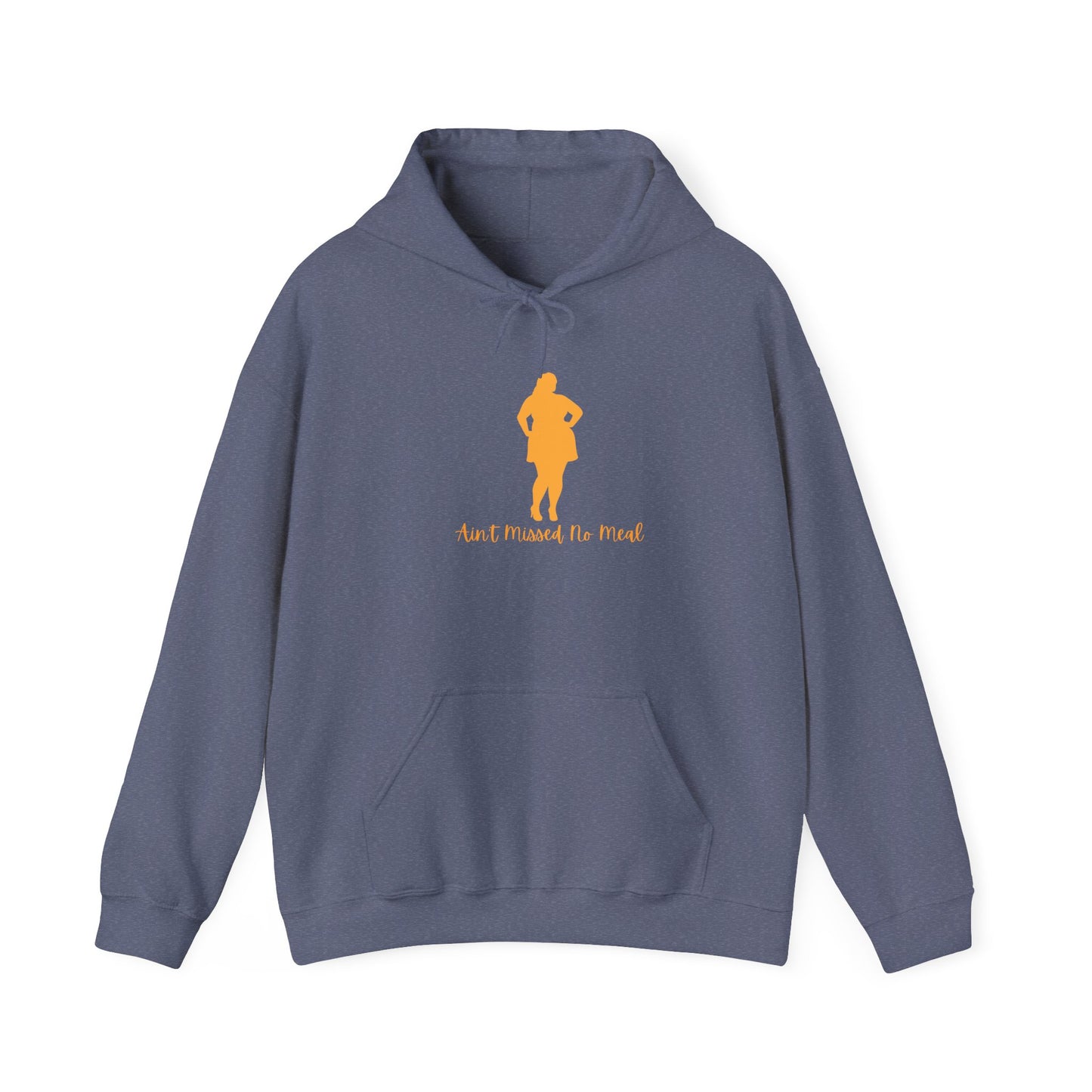 Ain't Missed No Meal Hoodie Unisex Heavy Blend™ Hooded Sweatshirt Pullover Sweater Thick Fine Sexy Volumptuous