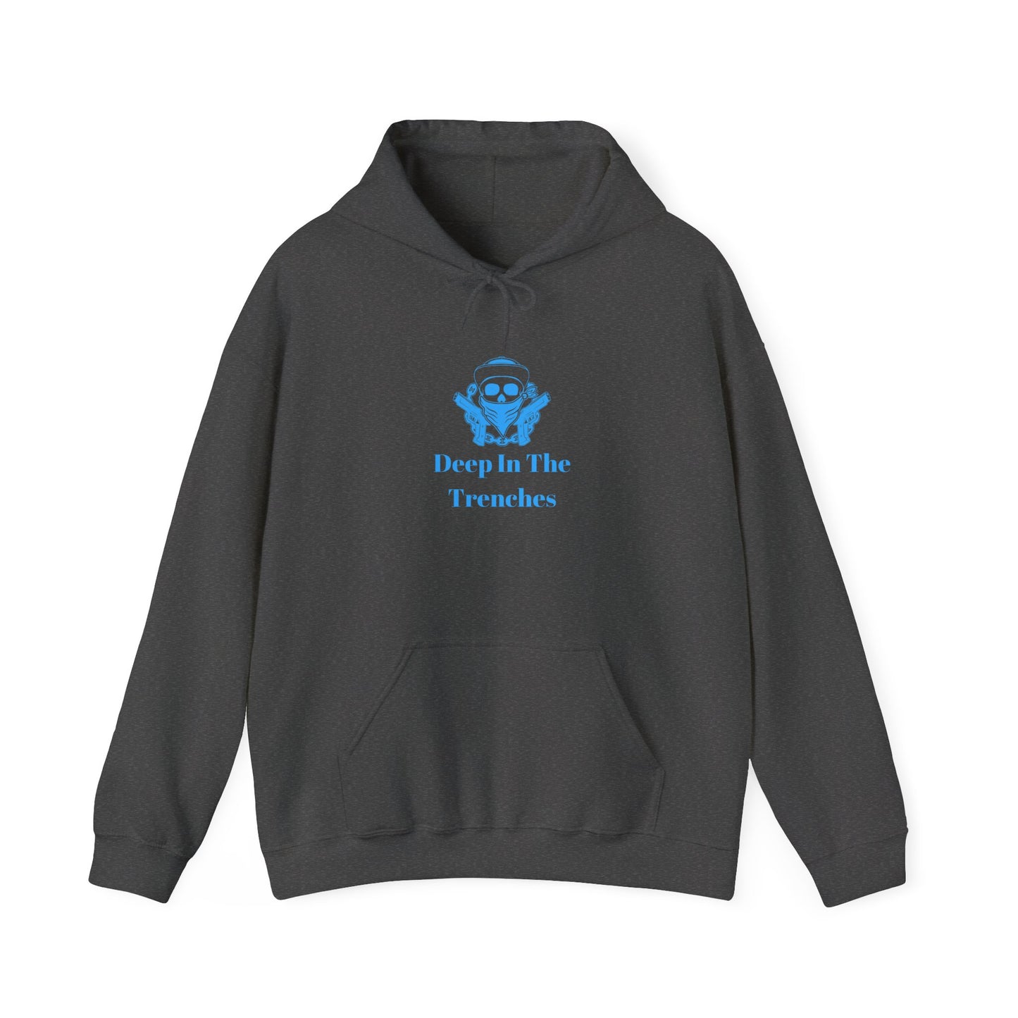 Deep In The Trenches Hoodie Unisex Heavy Blend™ Hooded Sweatshirt Gangsta Thug Bad Boy Street Dude Pullover Sweater