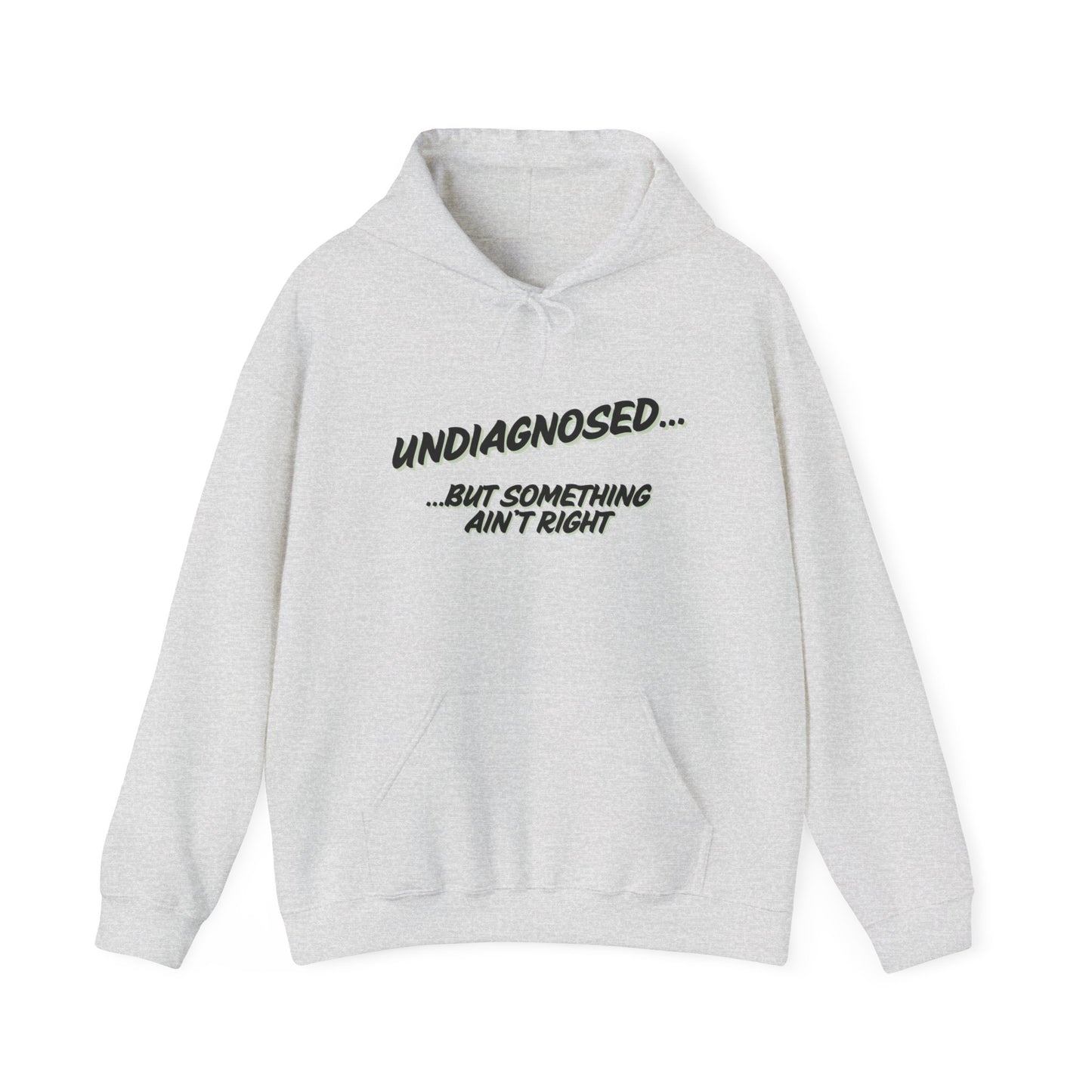 UnDiagnosed But Something Ain't Right Unisex Heavy Blend™ Hooded Sweatshirt Mental Health Funny Hoodie Pullover