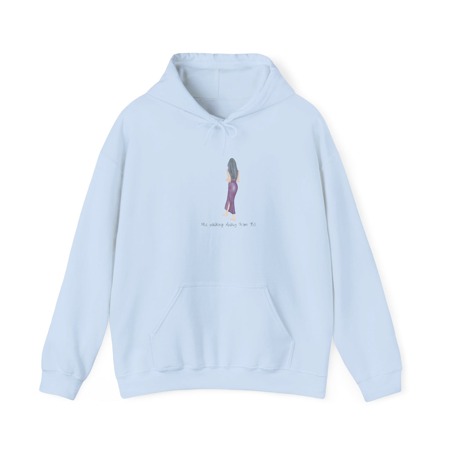 Me Walking Away From BS Unisex Hoodie Sweater Pullover Sweatshirt