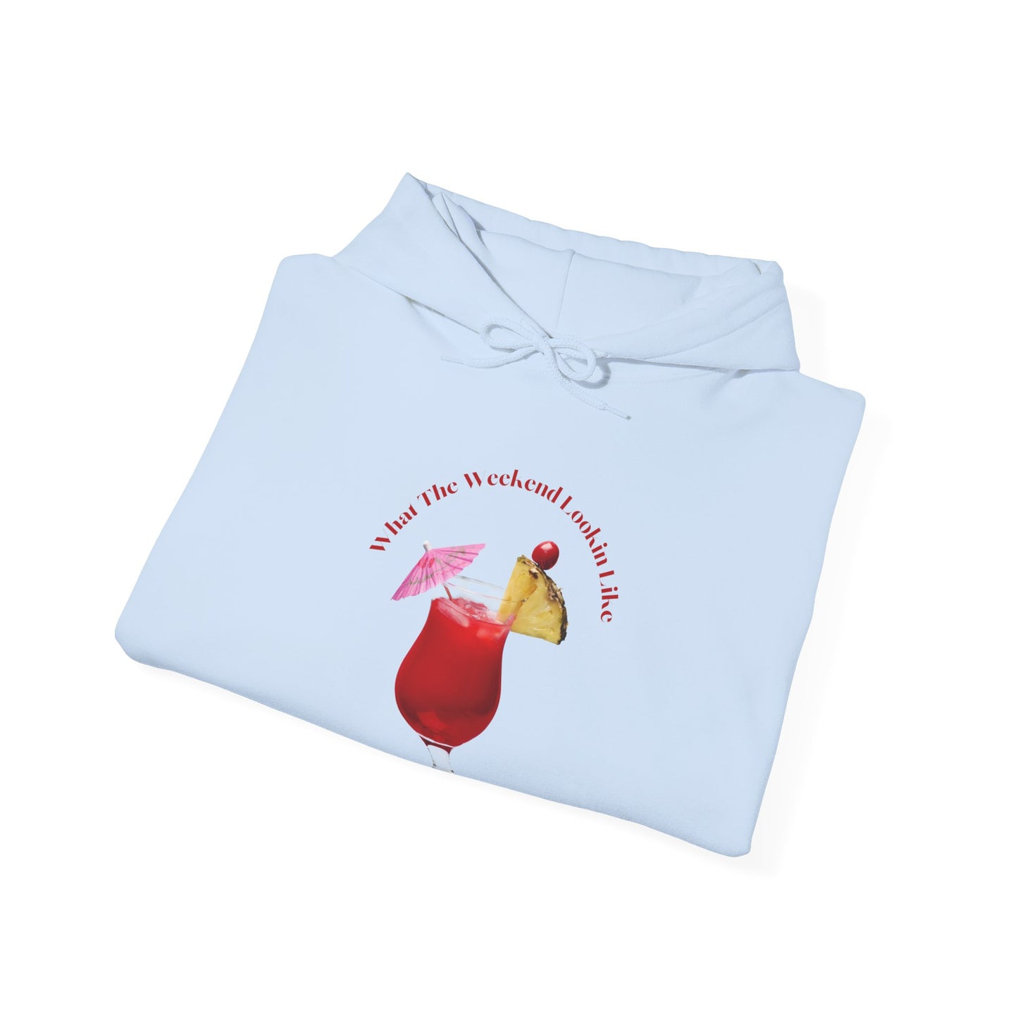What The Weekend Looking Like Unisex Heavy Blend Hooded Sweatshirt Weekend Shirt Drink Party Toast Pullover Sweater