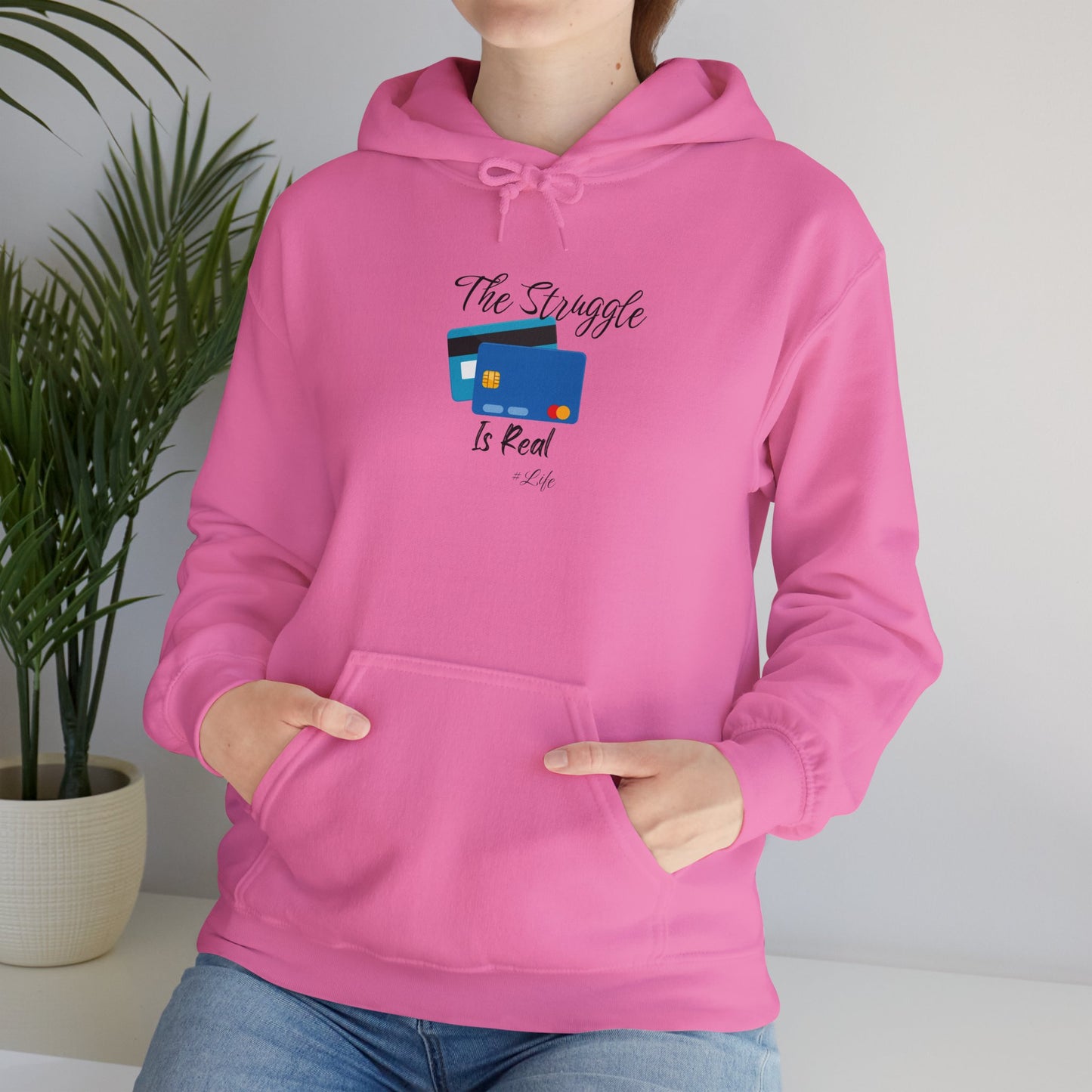 The Struggle is Real Hoodie Unisex Heavy Blend Sweatshirt Pullover Sweater Hooded Sweatshirt