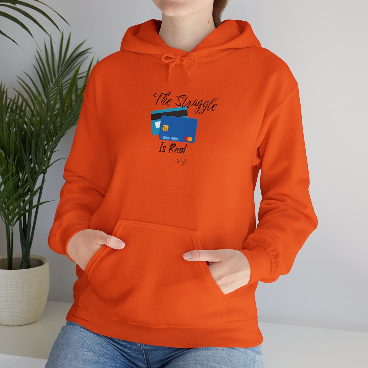 The Struggle is Real Hoodie Unisex Heavy Blend Sweatshirt Pullover Sweater Hooded Sweatshirt
