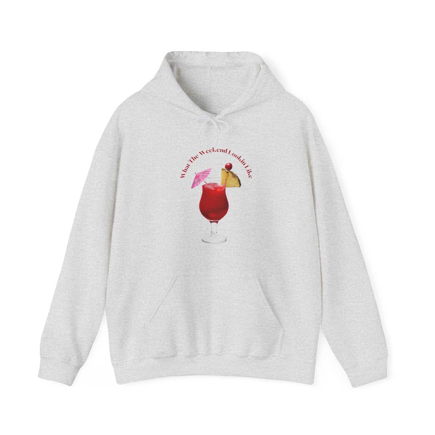 What The Weekend Looking Like Unisex Heavy Blend Hooded Sweatshirt Weekend Shirt Drink Party Toast Pullover Sweater