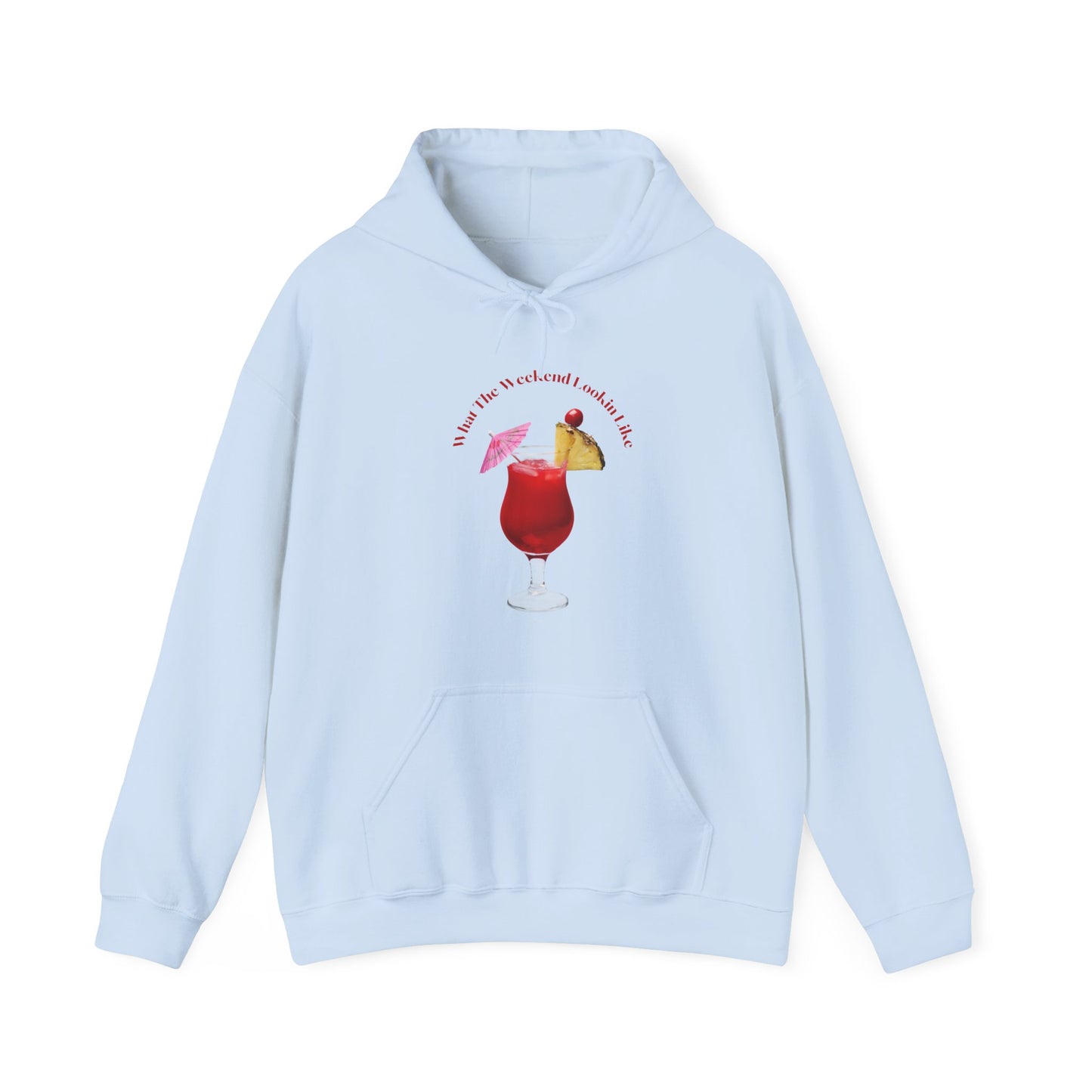 What The Weekend Looking Like Unisex Heavy Blend Hooded Sweatshirt Weekend Shirt Drink Party Toast Pullover Sweater