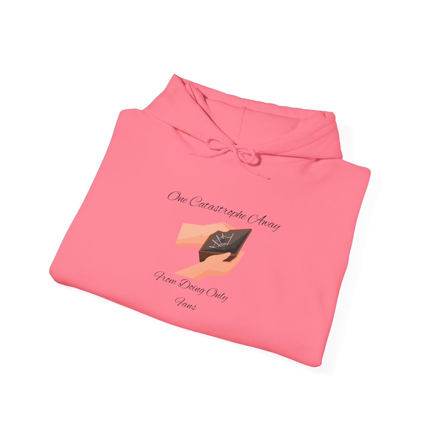 One Catastrophe Away From Doing Only Fans Unisex Hooded Sweatshirt Pullover Sweater Hoodie
