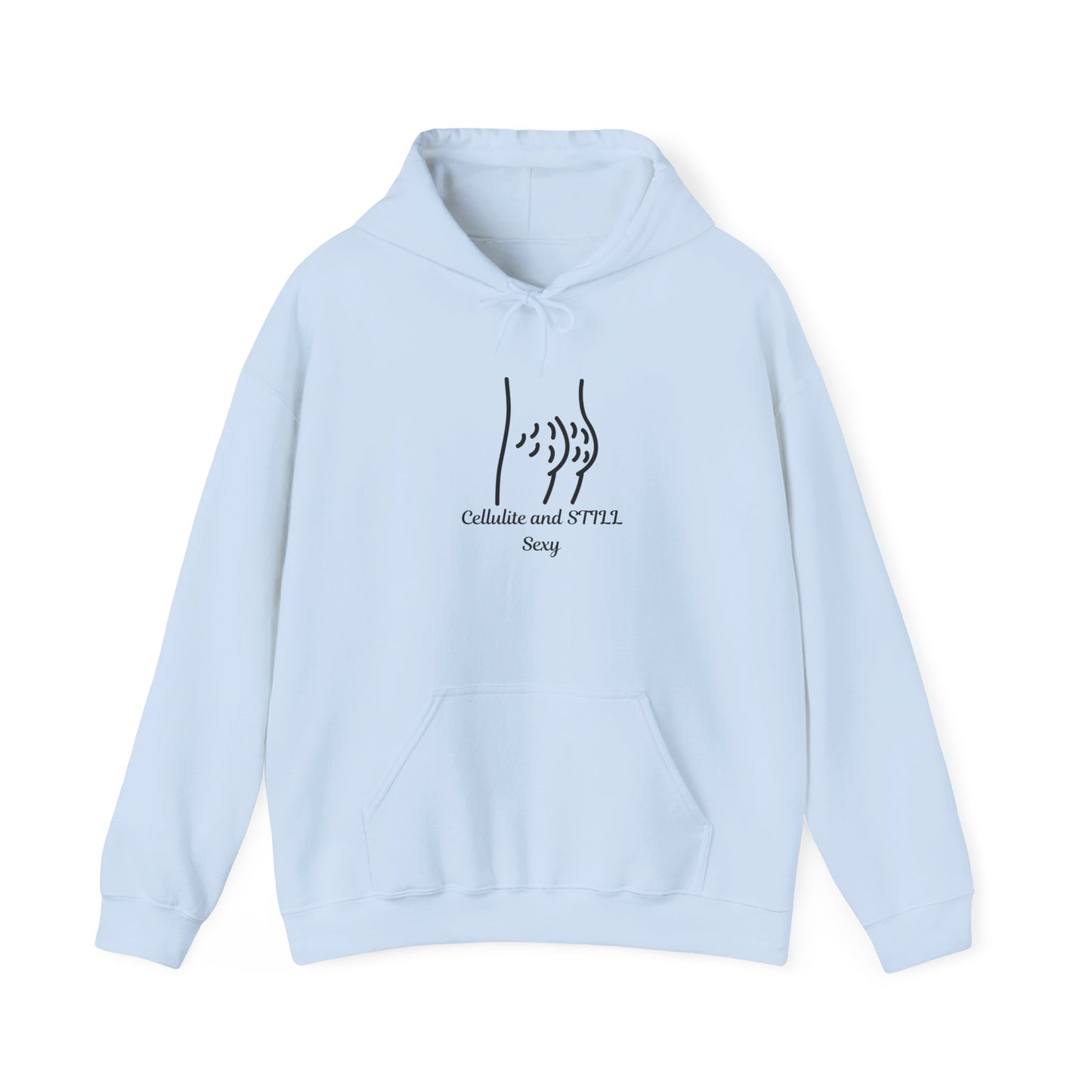 Cellulite And Still Sexy Hoodie Self-Love Gift, Affirmation Apparel, Cozy Sweatshirt, Body Positivity Pullover Sweater Hooded Sweatshirt