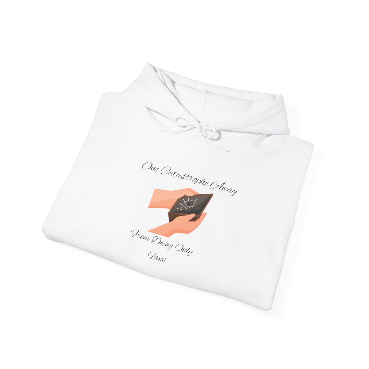 One Catastrophe Away From Doing Only Fans Unisex Hooded Sweatshirt Pullover Sweater Hoodie