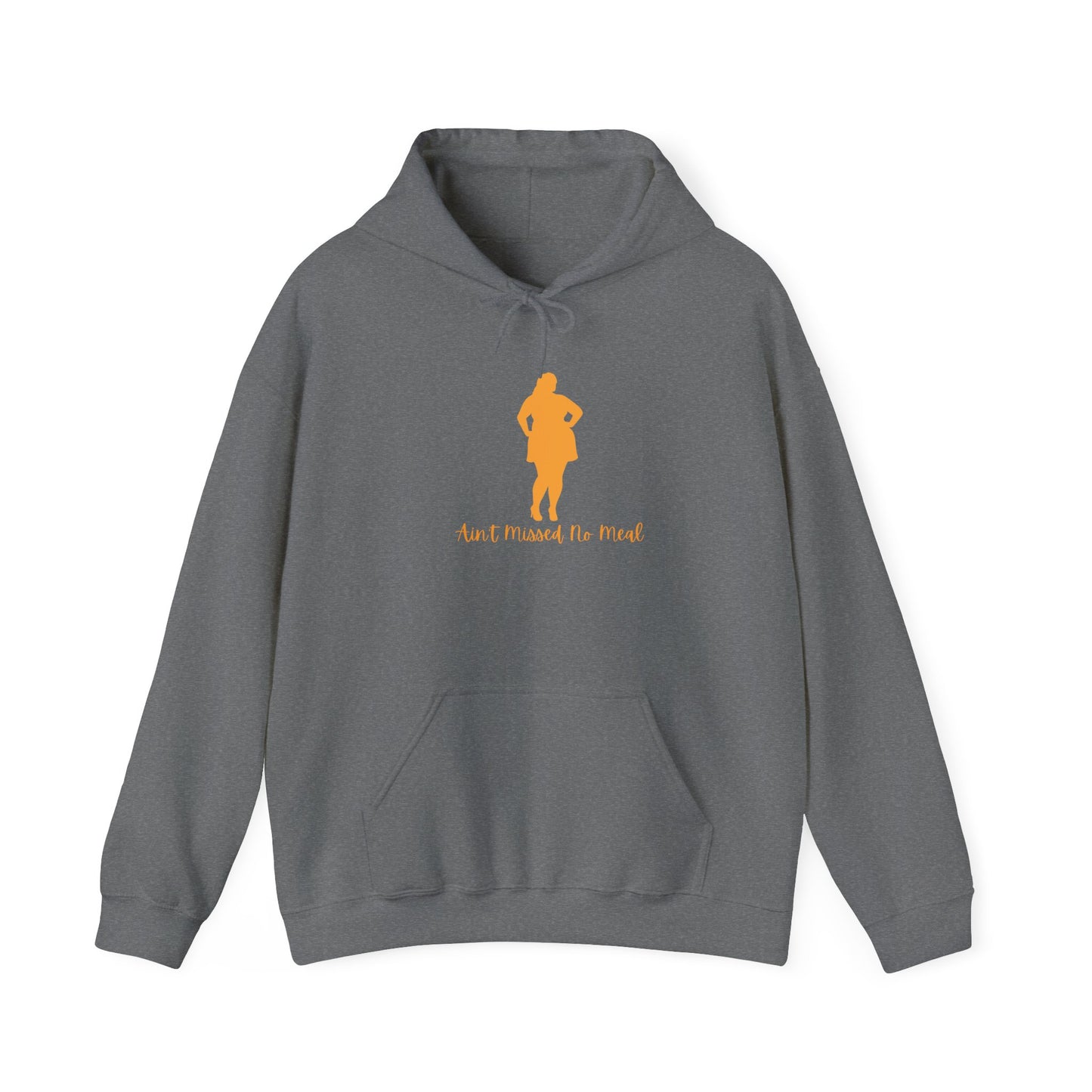 Ain't Missed No Meal Hoodie Unisex Heavy Blend™ Hooded Sweatshirt Pullover Sweater Thick Fine Sexy Volumptuous