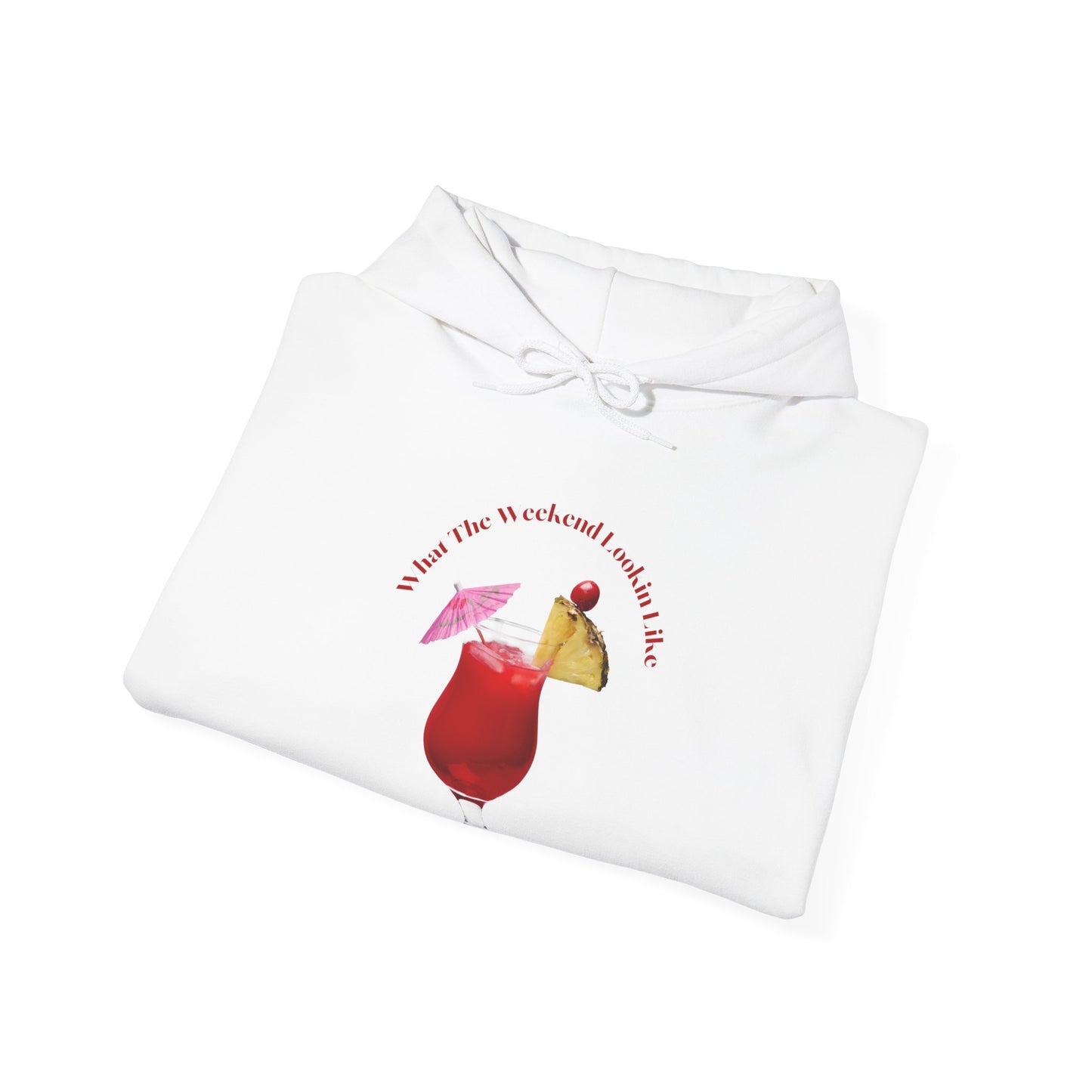 What The Weekend Looking Like Unisex Heavy Blend Hooded Sweatshirt Weekend Shirt Drink Party Toast Pullover Sweater