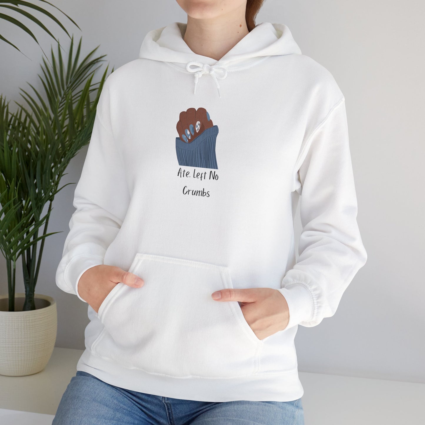Ate Left No Crumbs Unisex Hooded Sweatshirt Sweater Pullover Hoodie Sweater