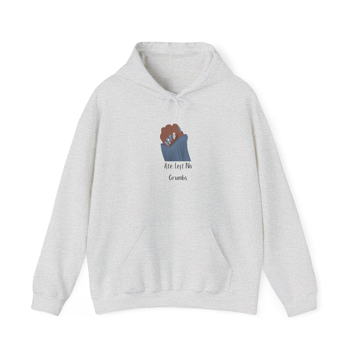 Ate Left No Crumbs Unisex Hooded Sweatshirt Sweater Pullover Hoodie Sweater