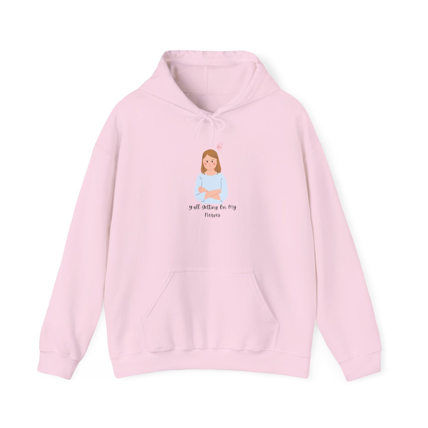 Y'all Getting On My Nerves Hoodie Unisex Heavy Blend™ Hooded Sweatshirt Sweater Annoyed Ready To Go Pullover
