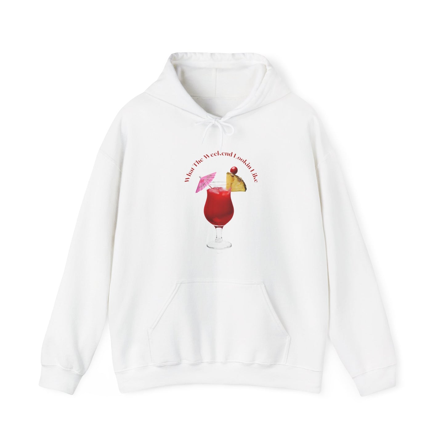 What The Weekend Looking Like Unisex Heavy Blend Hooded Sweatshirt Weekend Shirt Drink Party Toast Pullover Sweater