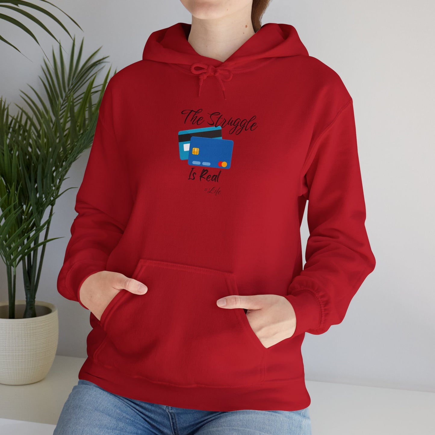 The Struggle is Real Hoodie Unisex Heavy Blend Sweatshirt Pullover Sweater Hooded Sweatshirt