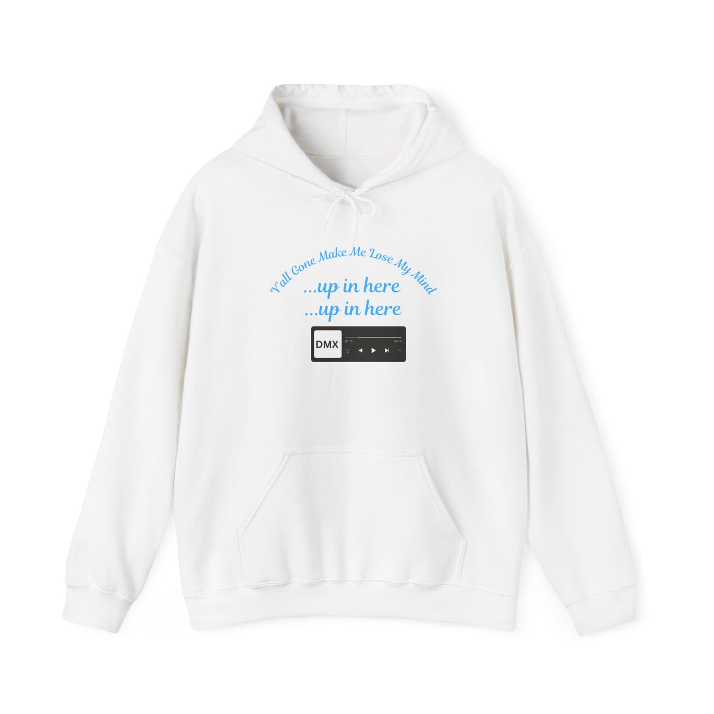 Yall Gone Make Me Lose My Mind Up In Here Unisex Hooded Sweatshirt Pullover Rap Song