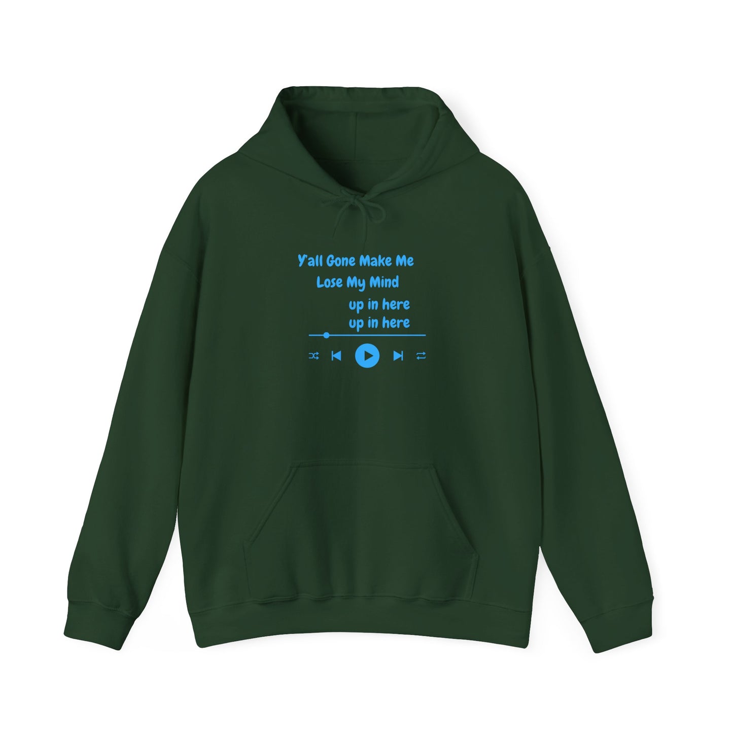 Y'all Gone Make Me Lose My Mind Up In Here Hoodie Pullover Sweater Hooded Sweatshirt Music Lover Gift