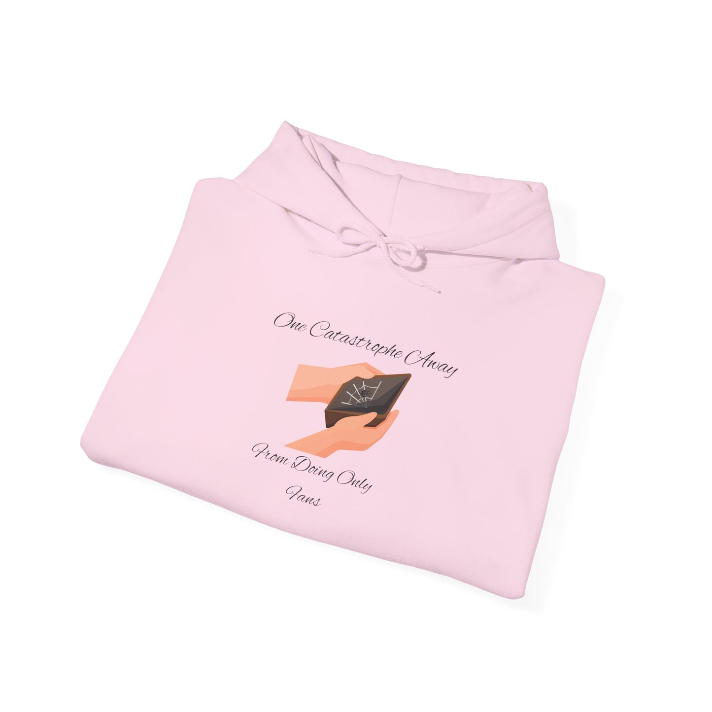 One Catastrophe Away From Doing Only Fans Unisex Hooded Sweatshirt Pullover Sweater Hoodie