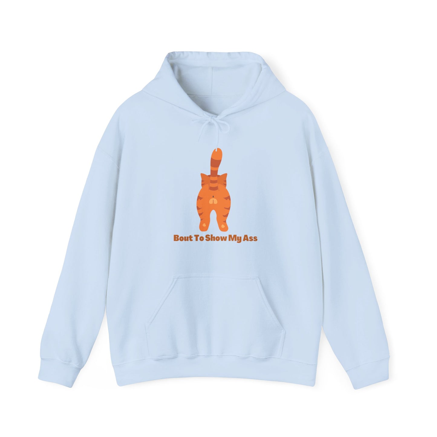 Bout To Show My Ass Unisex Heavy Blend Hooded Sweatshirt Cat Shirt Animal Shirt Funny Humor Shirt Drunk Shirt Pullover Hoodie