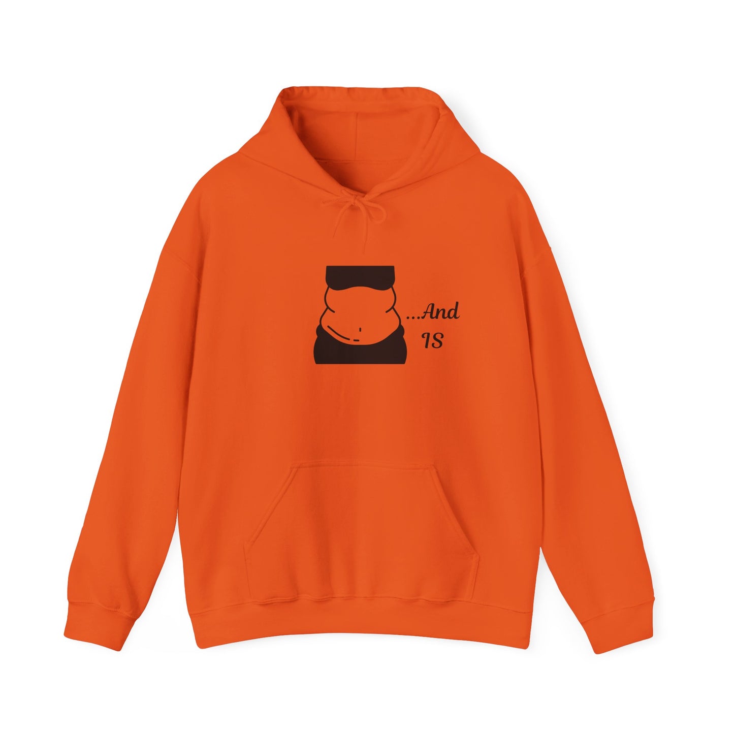 And IS Hoodie Unisex Heavy Blend™ Hooded Sweatshirt Fat Fupa Big Girl Rolls Pullover Sweater