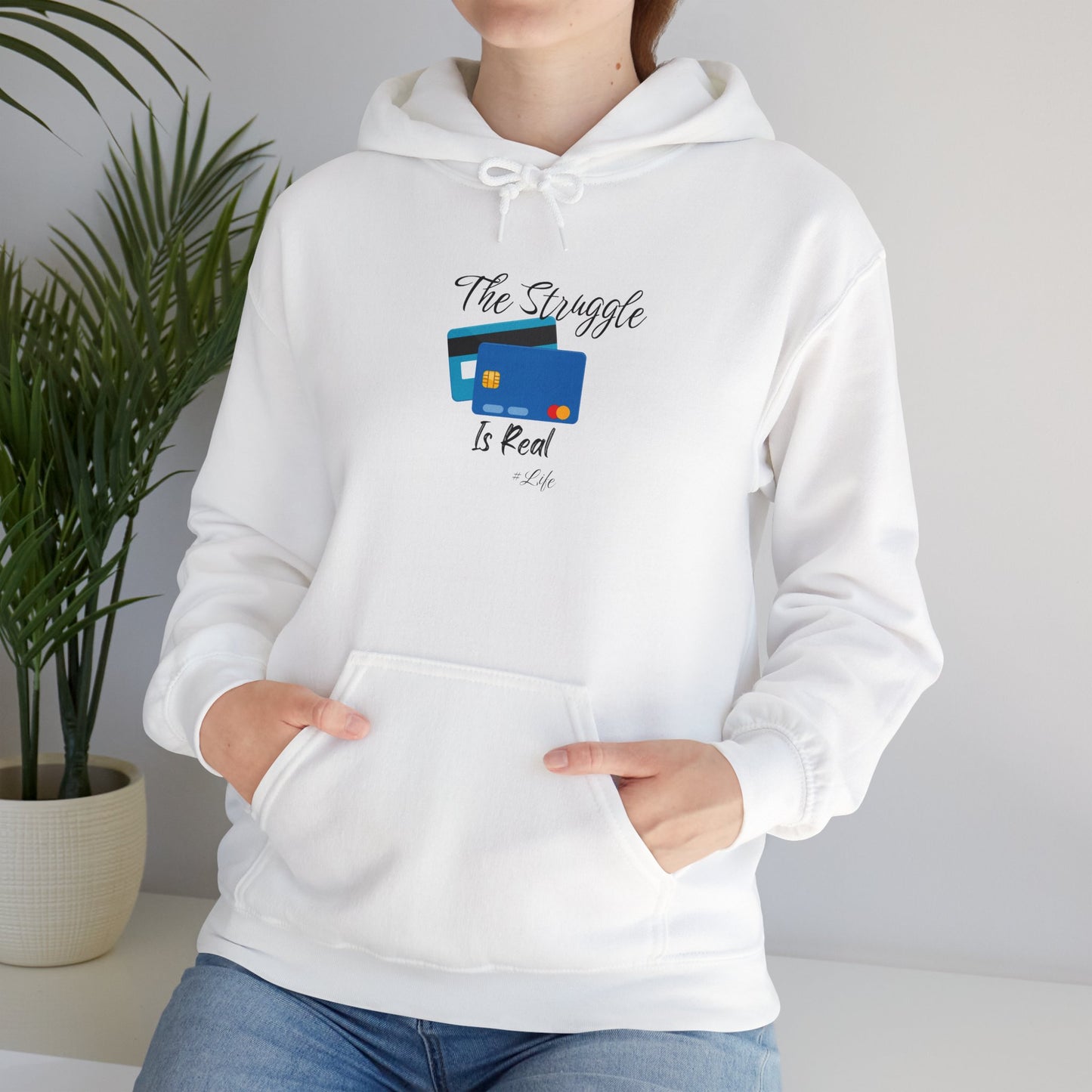 The Struggle is Real Hoodie Unisex Heavy Blend Sweatshirt Pullover Sweater Hooded Sweatshirt