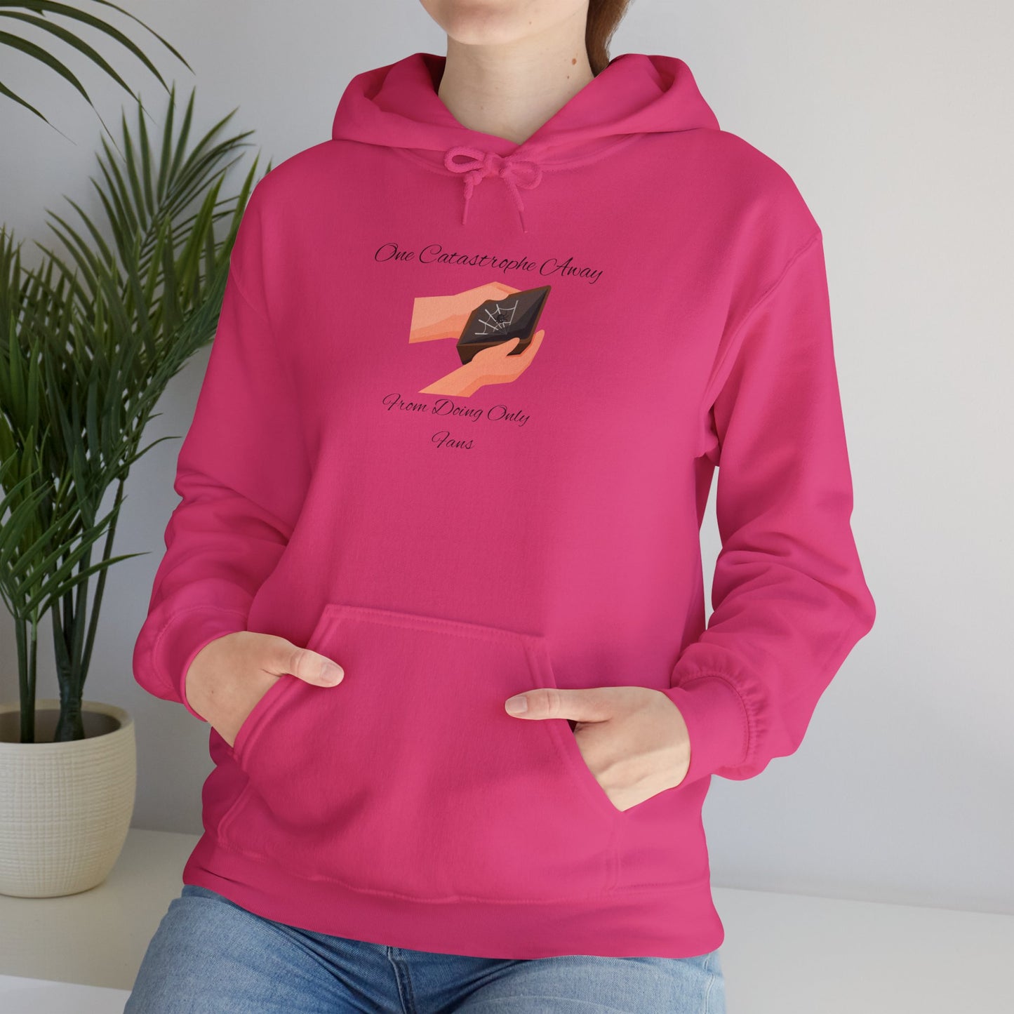 One Catastrophe Away From Doing Only Fans Unisex Hooded Sweatshirt Pullover Sweater Hoodie