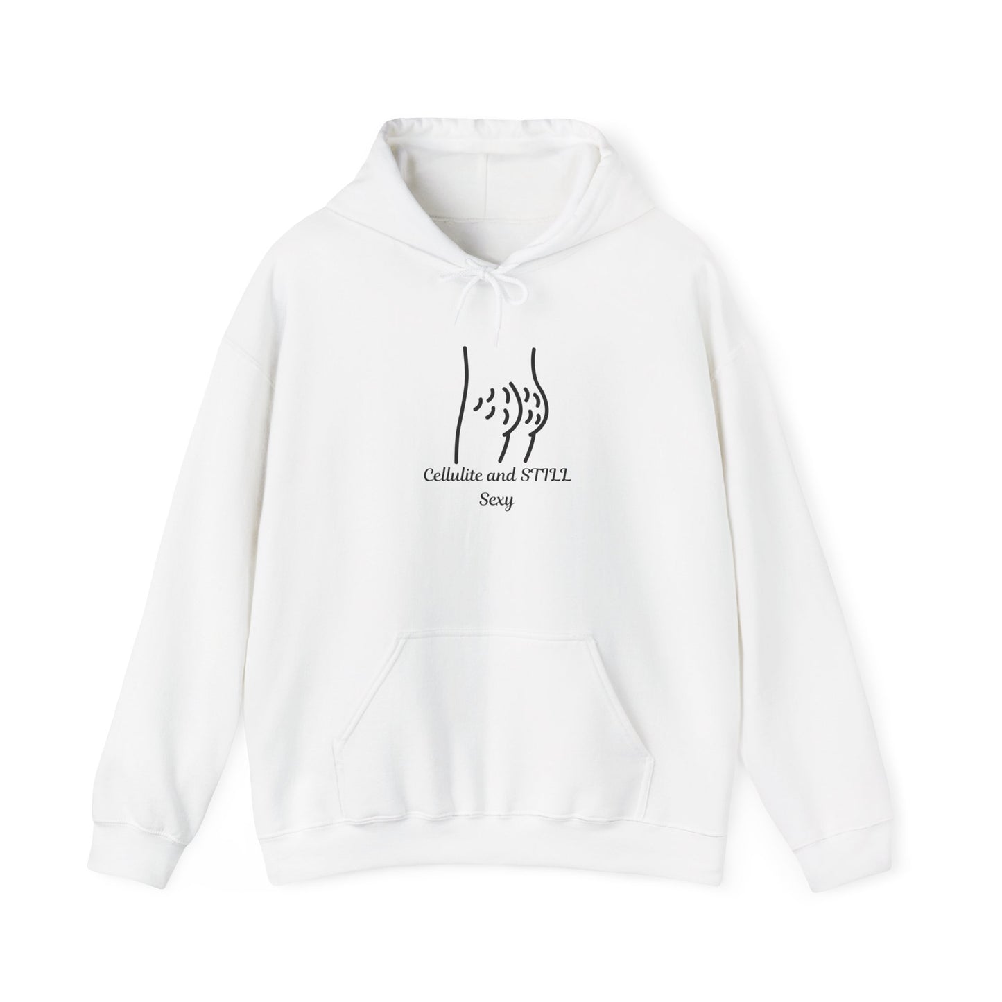 Cellulite And Still Sexy Hoodie Self-Love Gift, Affirmation Apparel, Cozy Sweatshirt, Body Positivity Pullover Sweater Hooded Sweatshirt