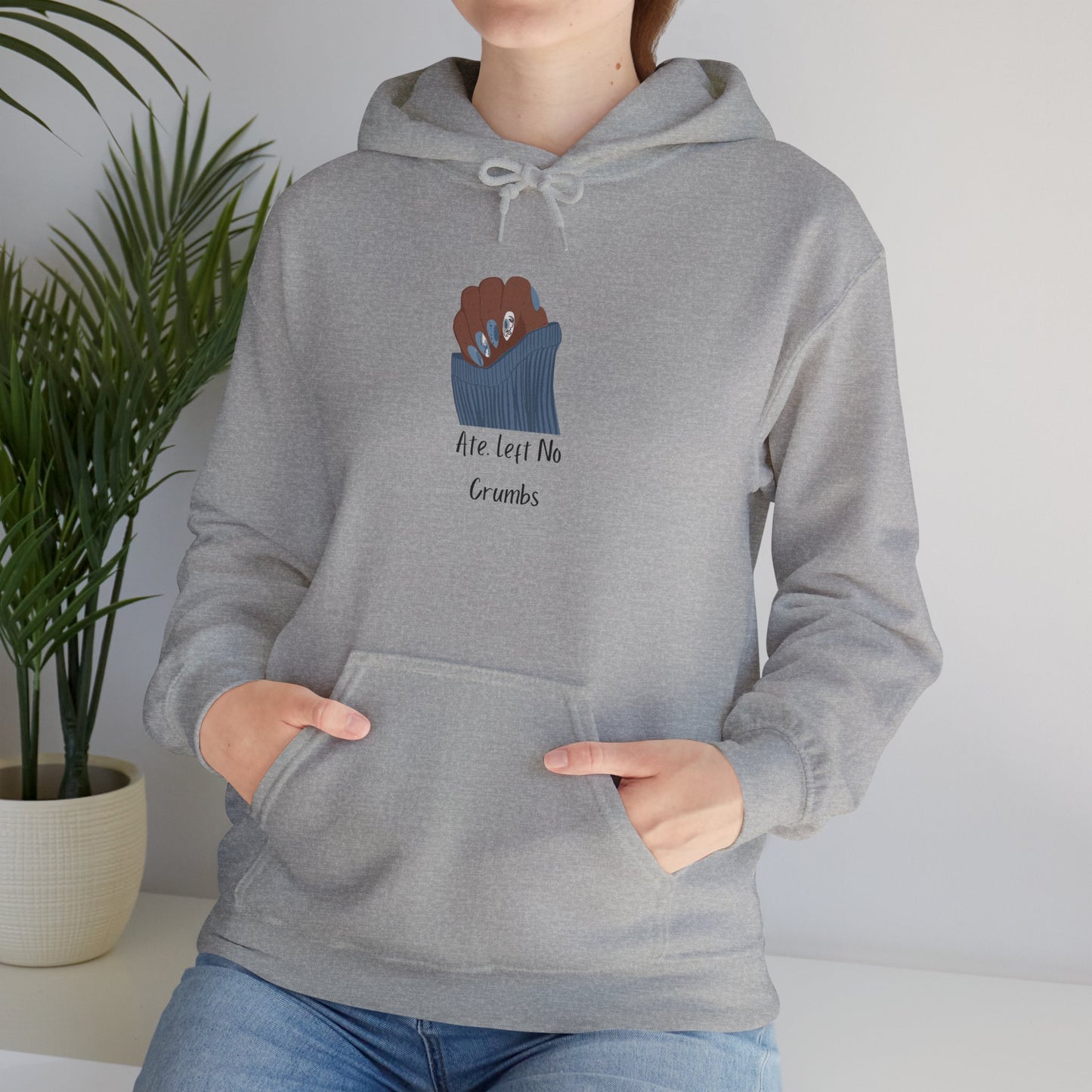 Ate Left No Crumbs Unisex Hooded Sweatshirt Sweater Pullover Hoodie Sweater