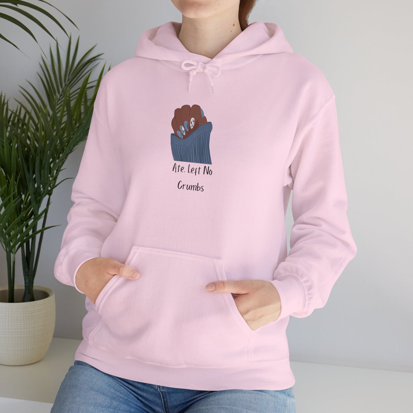 Ate Left No Crumbs Unisex Hooded Sweatshirt Sweater Pullover Hoodie Sweater