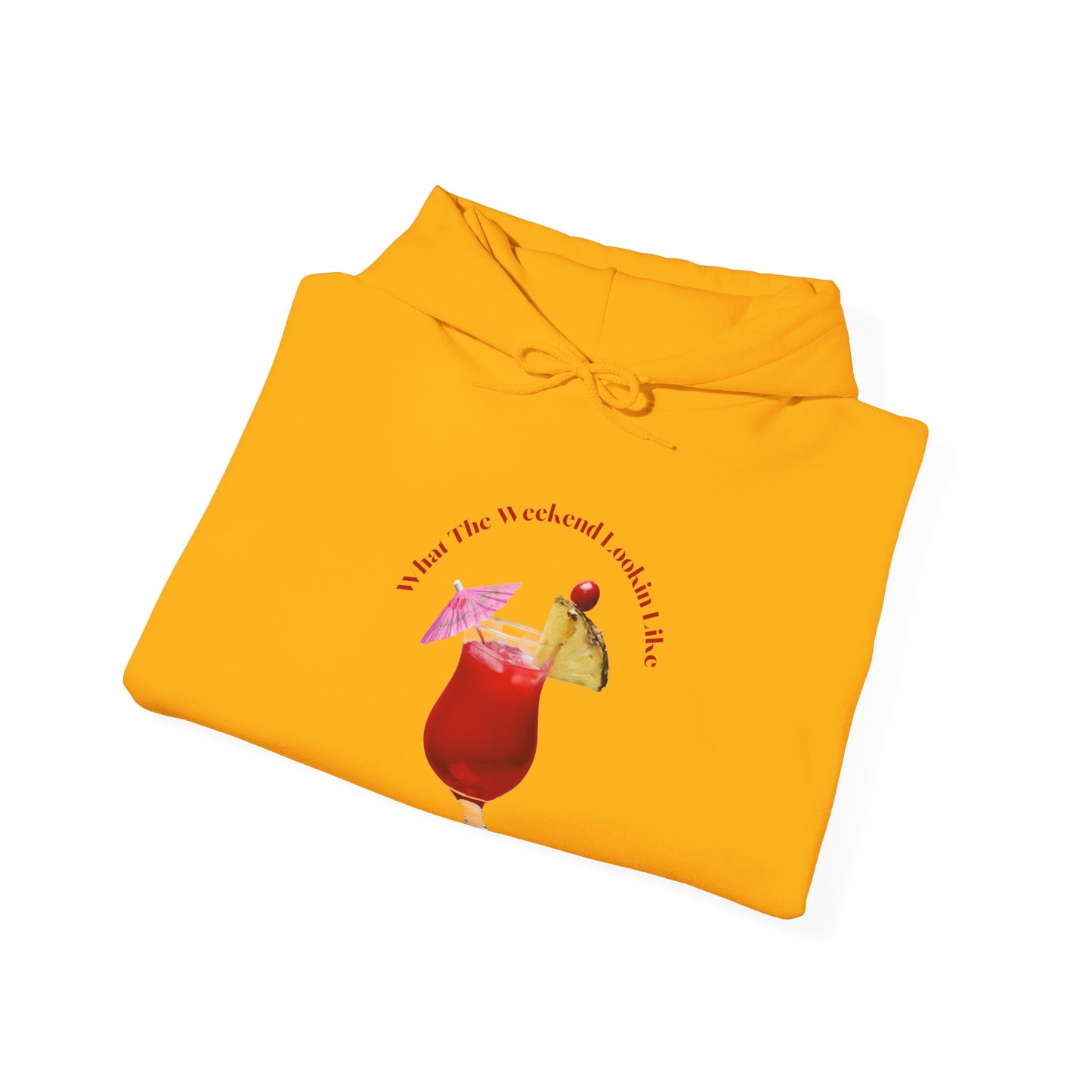 What The Weekend Looking Like Unisex Heavy Blend Hooded Sweatshirt Weekend Shirt Drink Party Toast Pullover Sweater