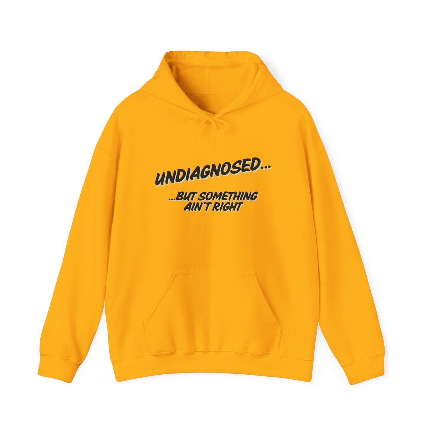 UnDiagnosed But Something Ain't Right Unisex Heavy Blend™ Hooded Sweatshirt Mental Health Funny Hoodie Pullover