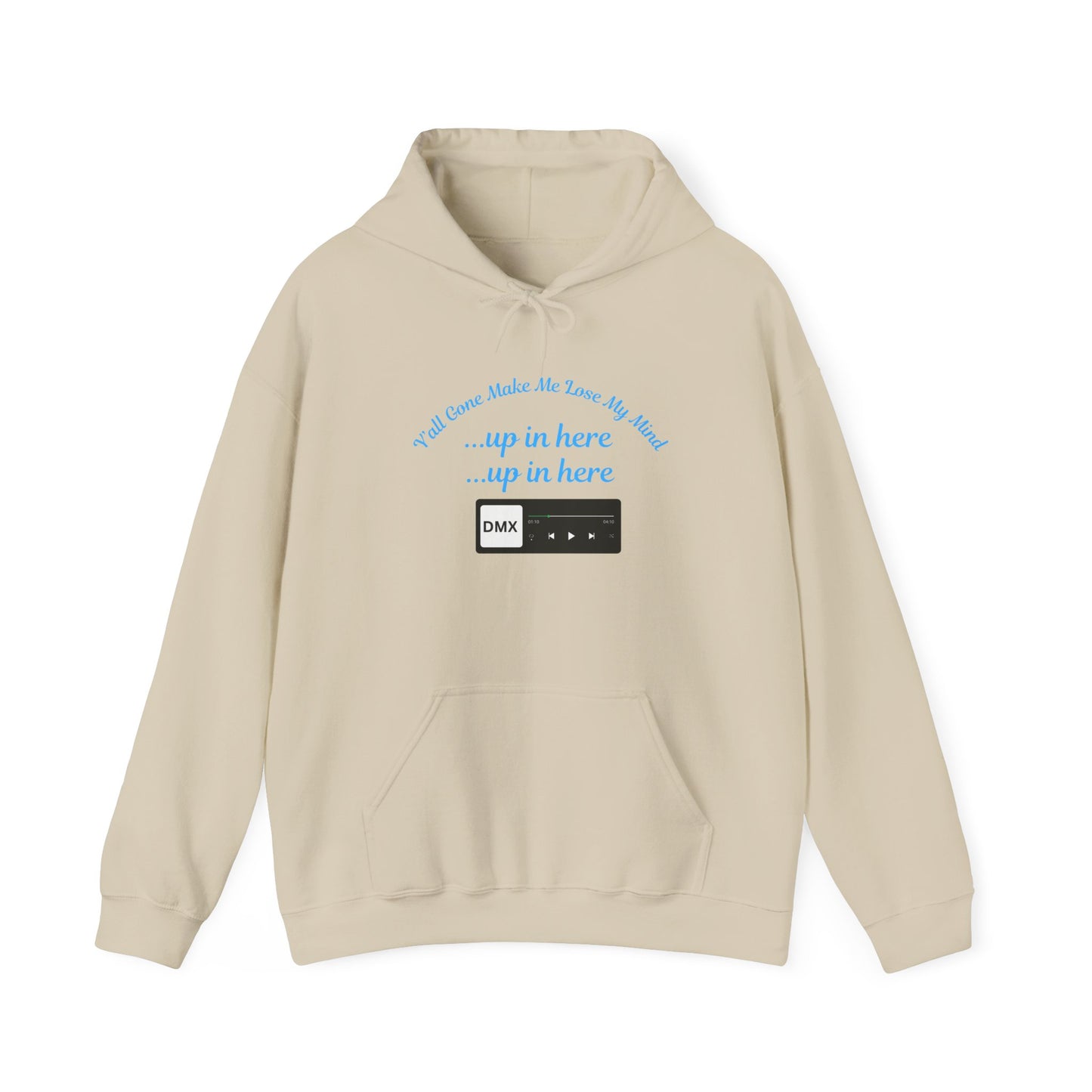 Yall Gone Make Me Lose My Mind Up In Here Unisex Hooded Sweatshirt Pullover Rap Song