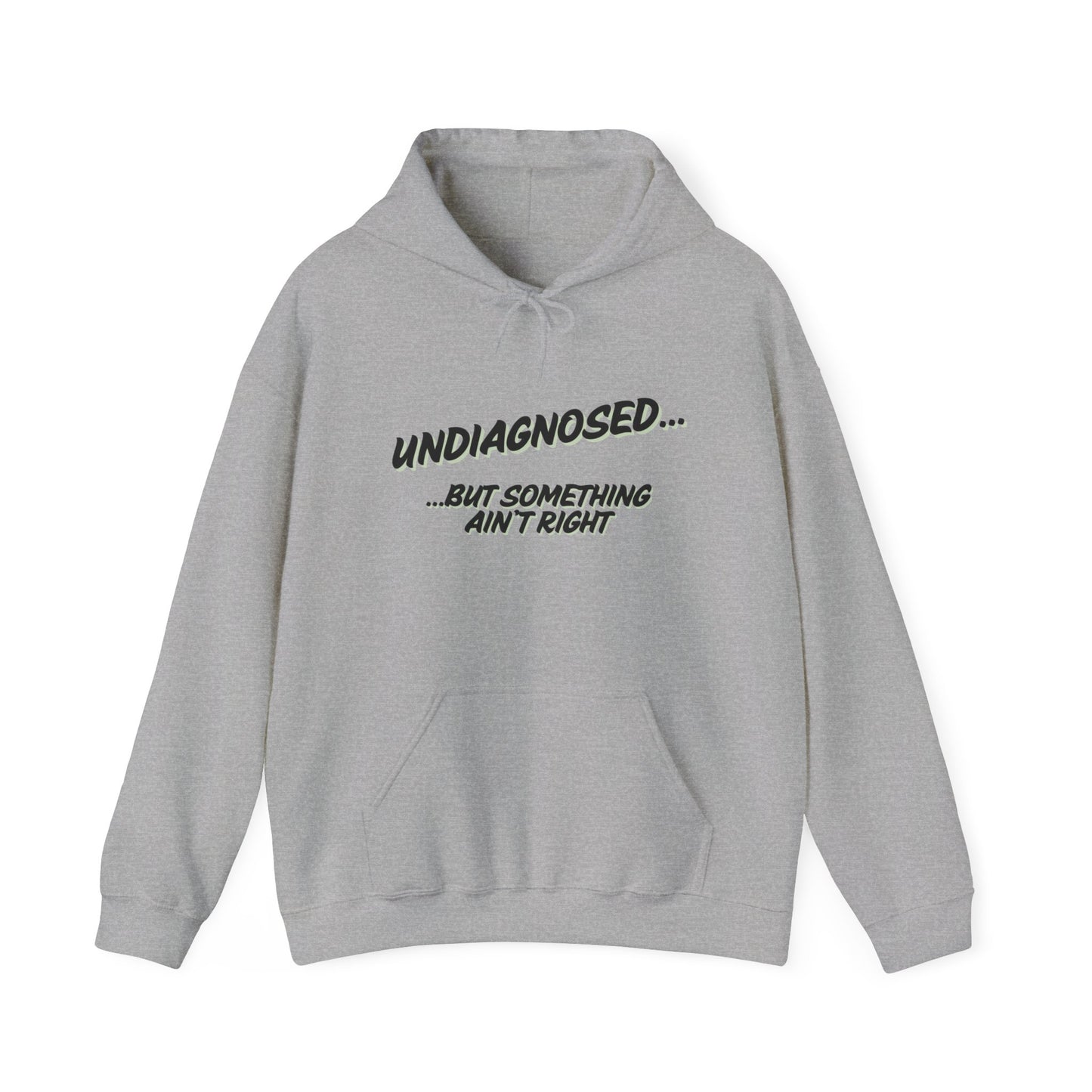UnDiagnosed But Something Ain't Right Unisex Heavy Blend™ Hooded Sweatshirt Mental Health Funny Hoodie Pullover