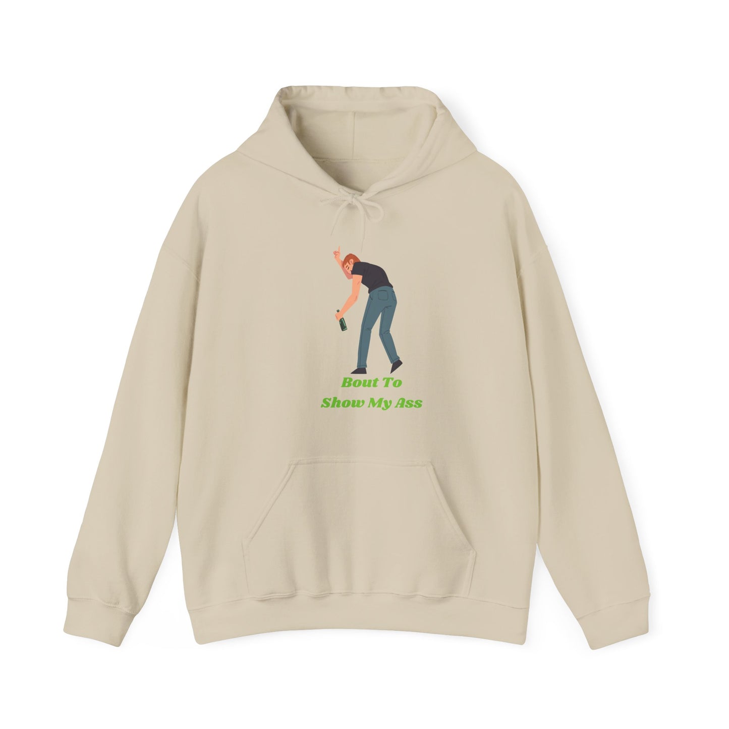 Bout To Show My Ass Unisex Heavy Blend Hooded Sweatshirt Party Shirt Life of the Party Animal Hoodie Sweater Pullover