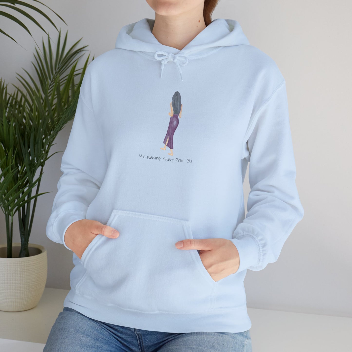 Me Walking Away From BS Unisex Hoodie Sweater Pullover Sweatshirt