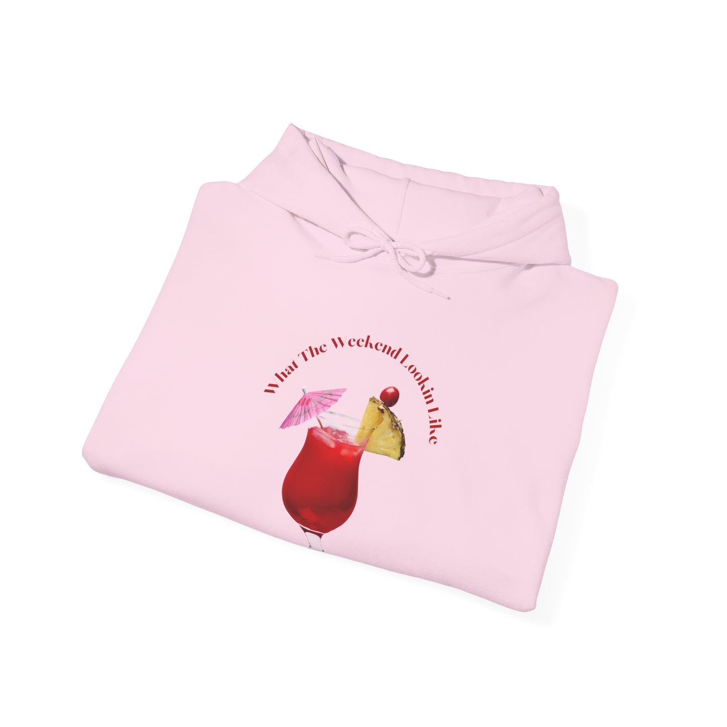 What The Weekend Looking Like Unisex Heavy Blend Hooded Sweatshirt Weekend Shirt Drink Party Toast Pullover Sweater