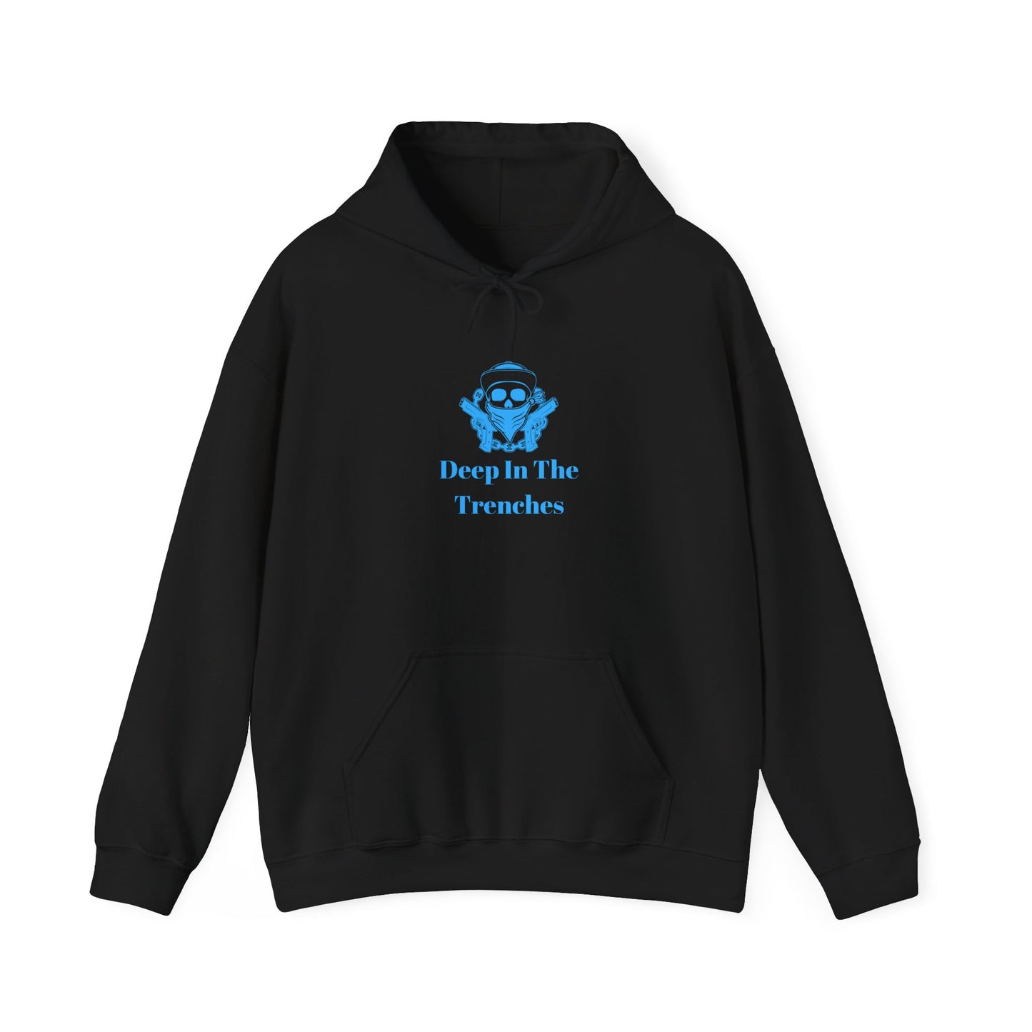 Deep In The Trenches Hoodie Unisex Heavy Blend™ Hooded Sweatshirt Gangsta Thug Bad Boy Street Dude Pullover Sweater