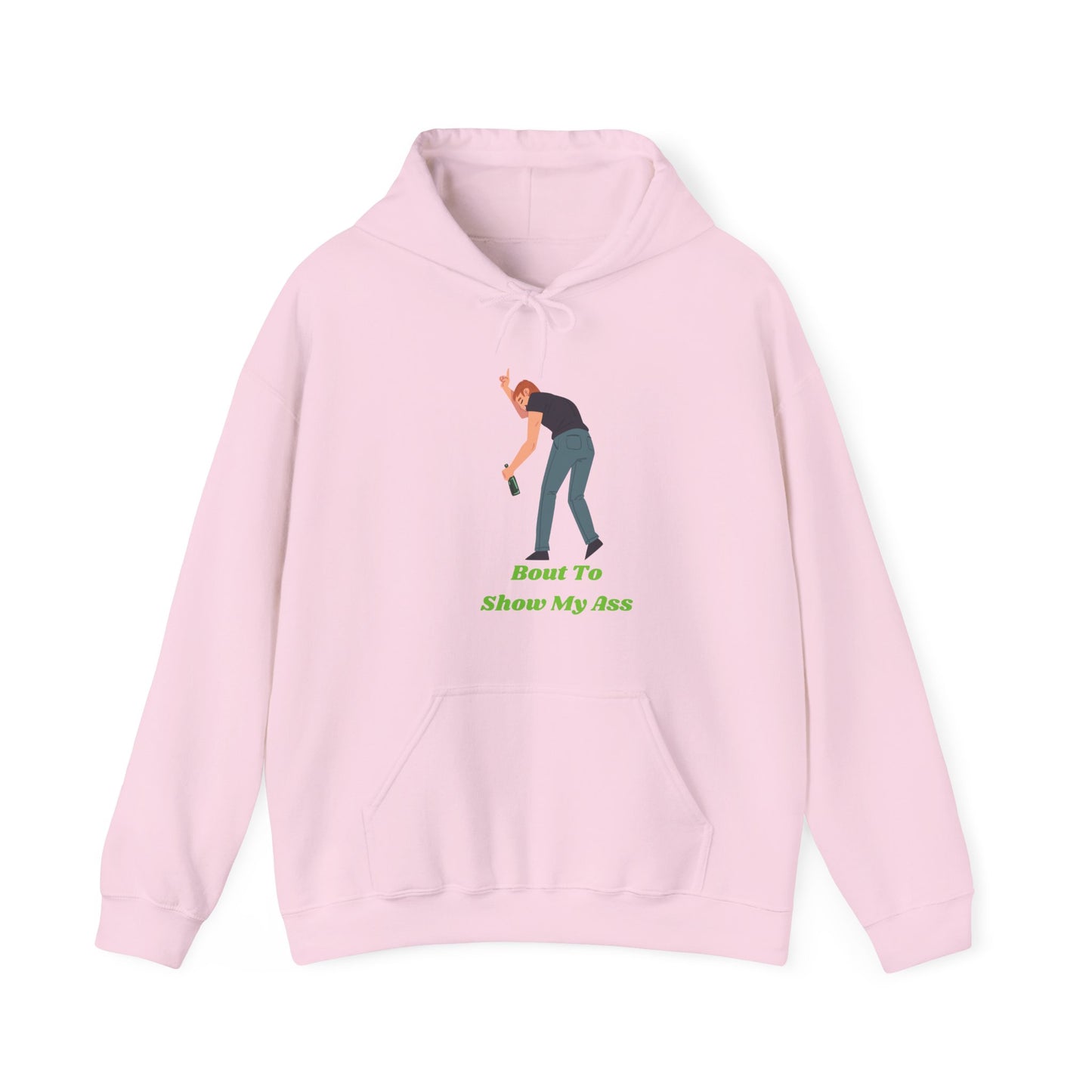 Bout To Show My Ass Unisex Heavy Blend Hooded Sweatshirt Party Shirt Life of the Party Animal Hoodie Sweater Pullover