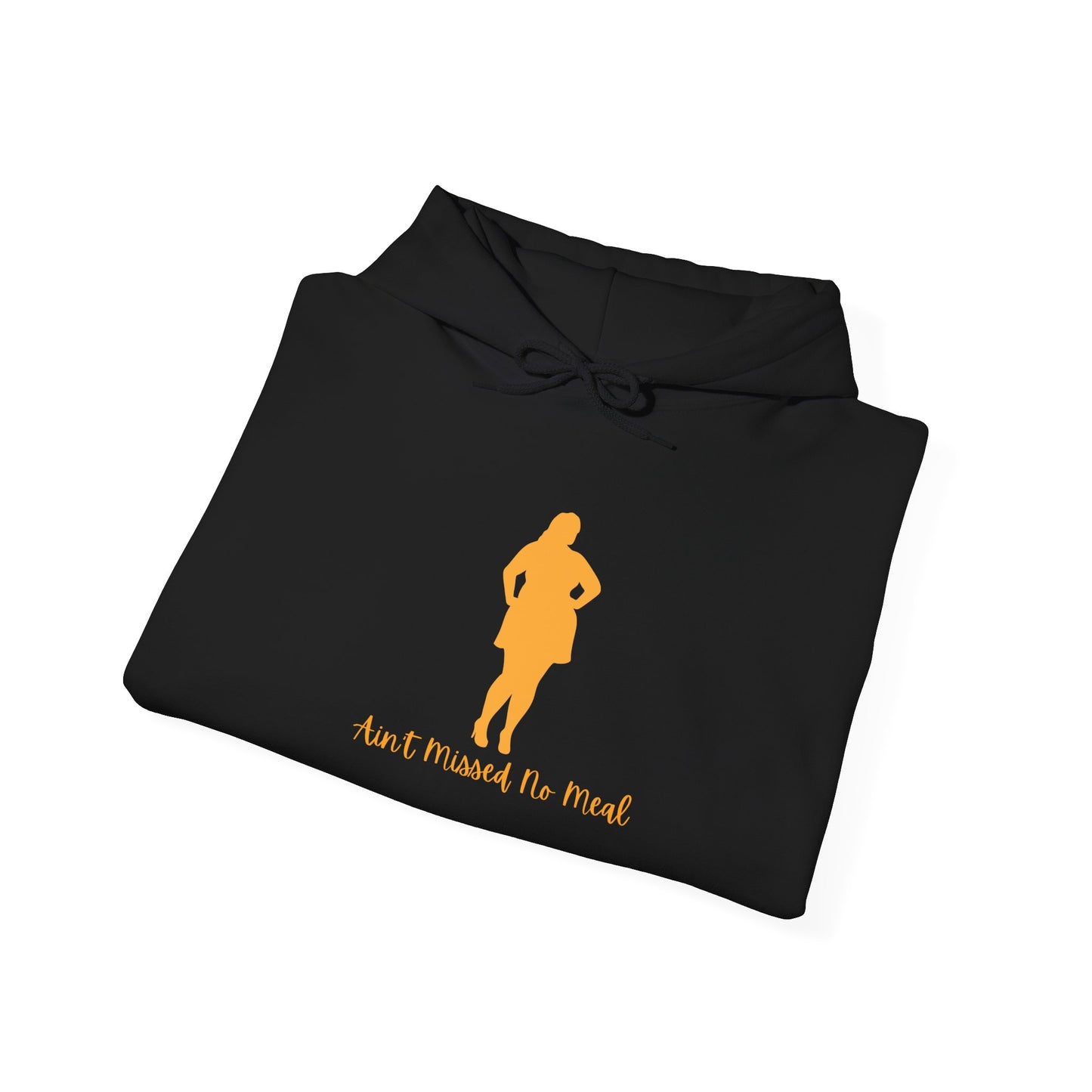 Ain't Missed No Meal Hoodie Unisex Heavy Blend™ Hooded Sweatshirt Pullover Sweater Thick Fine Sexy Volumptuous