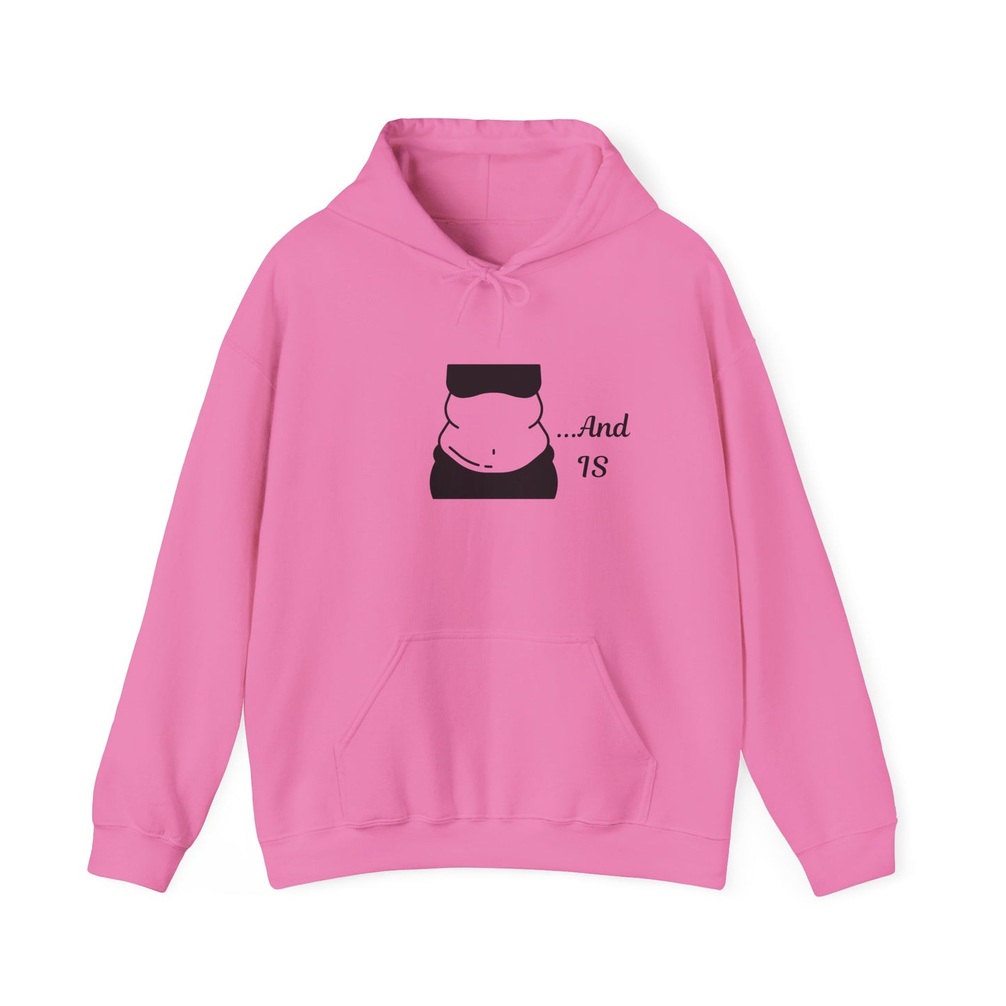 And IS Hoodie Unisex Heavy Blend™ Hooded Sweatshirt Fat Fupa Big Girl Rolls Pullover Sweater