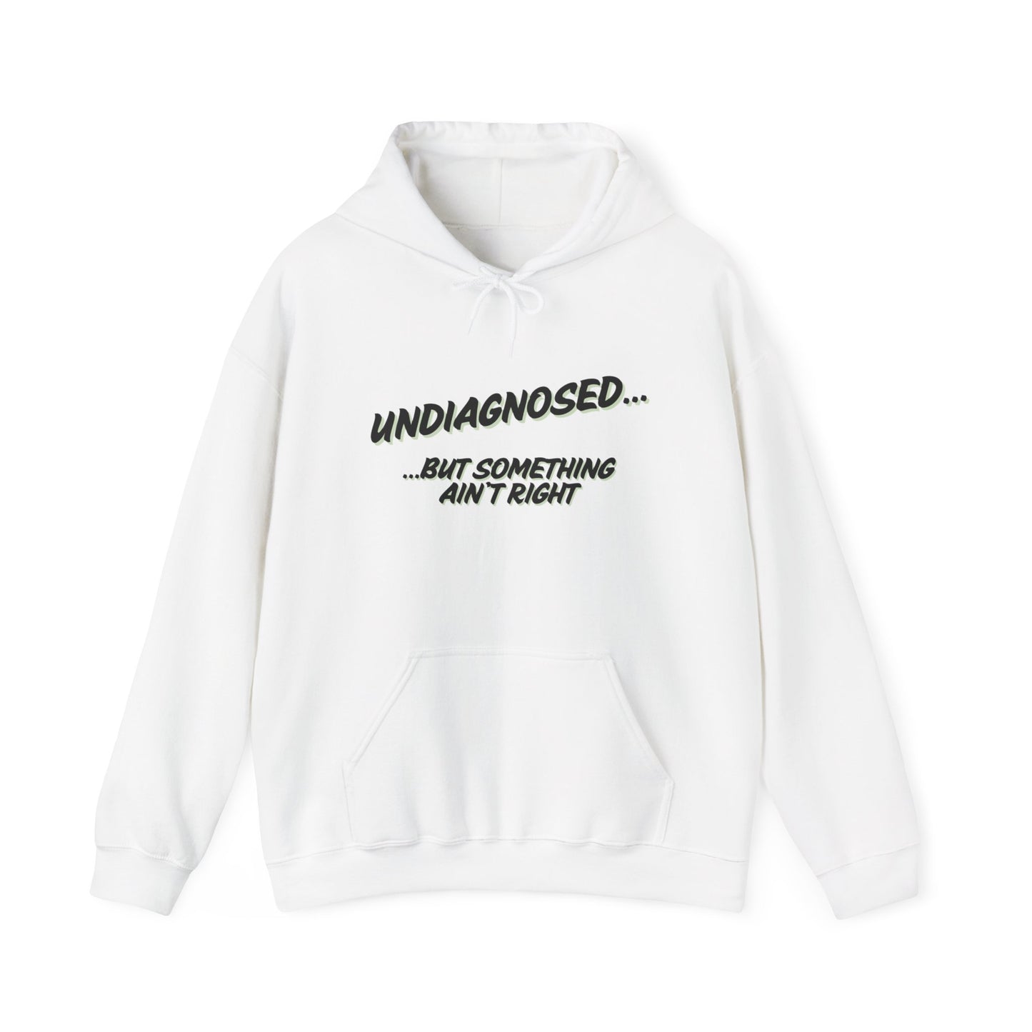 UnDiagnosed But Something Ain't Right Unisex Heavy Blend™ Hooded Sweatshirt Mental Health Funny Hoodie Pullover