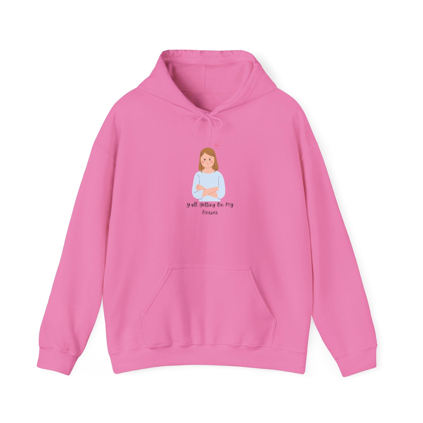 Y'all Getting On My Nerves Hoodie Unisex Heavy Blend™ Hooded Sweatshirt Sweater Annoyed Ready To Go Pullover