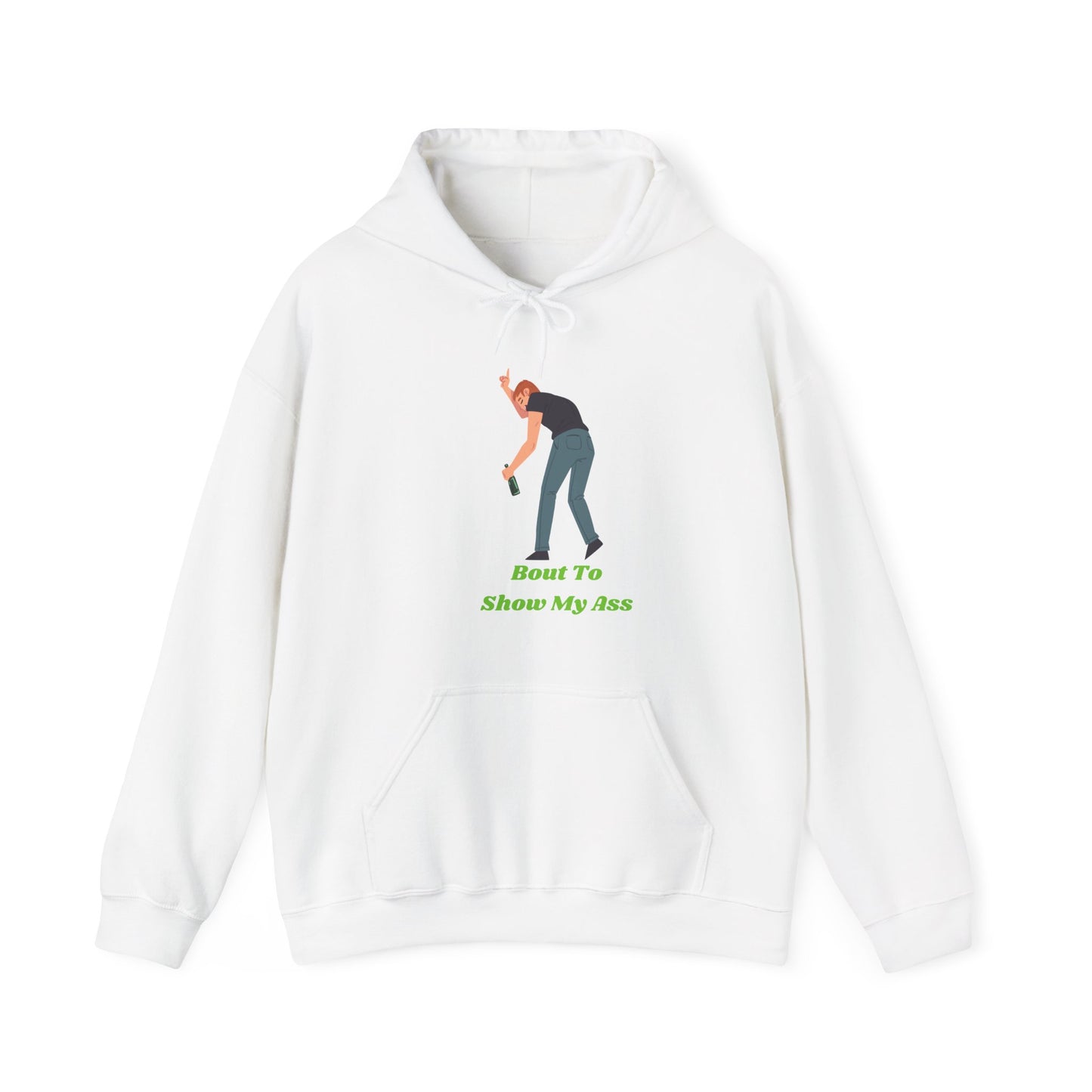 Bout To Show My Ass Unisex Heavy Blend Hooded Sweatshirt Party Shirt Life of the Party Animal Hoodie Sweater Pullover