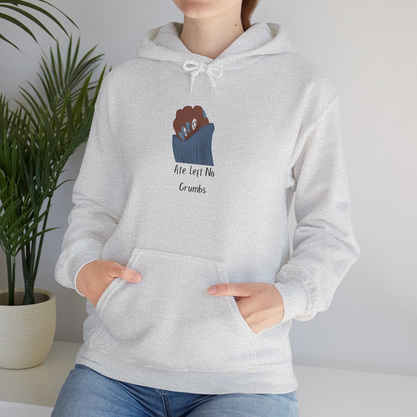 Ate Left No Crumbs Unisex Hooded Sweatshirt Sweater Pullover Hoodie Sweater