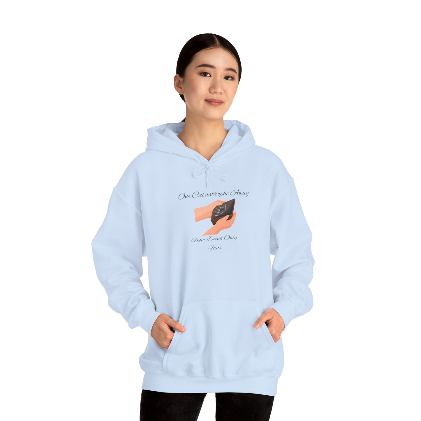 One Catastrophe Away From Doing Only Fans Unisex Hooded Sweatshirt Pullover Sweater Hoodie