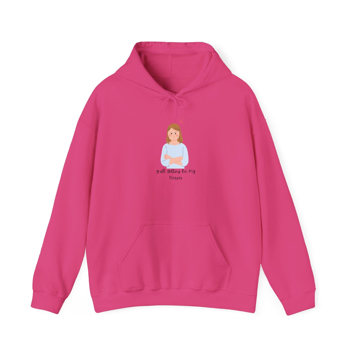 Y'all Getting On My Nerves Hoodie Unisex Heavy Blend™ Hooded Sweatshirt Sweater Annoyed Ready To Go Pullover