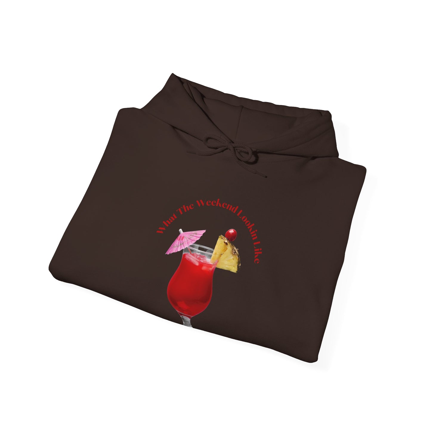 What The Weekend Looking Like Unisex Heavy Blend Hooded Sweatshirt Weekend Shirt Drink Party Toast Pullover Sweater