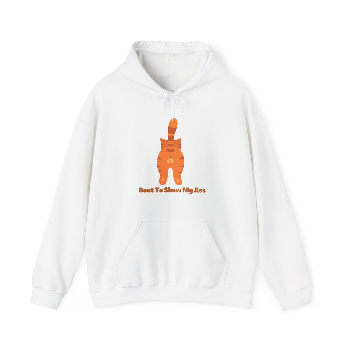 Bout To Show My Ass Unisex Heavy Blend Hooded Sweatshirt Cat Shirt Animal Shirt Funny Humor Shirt Drunk Shirt Pullover Hoodie