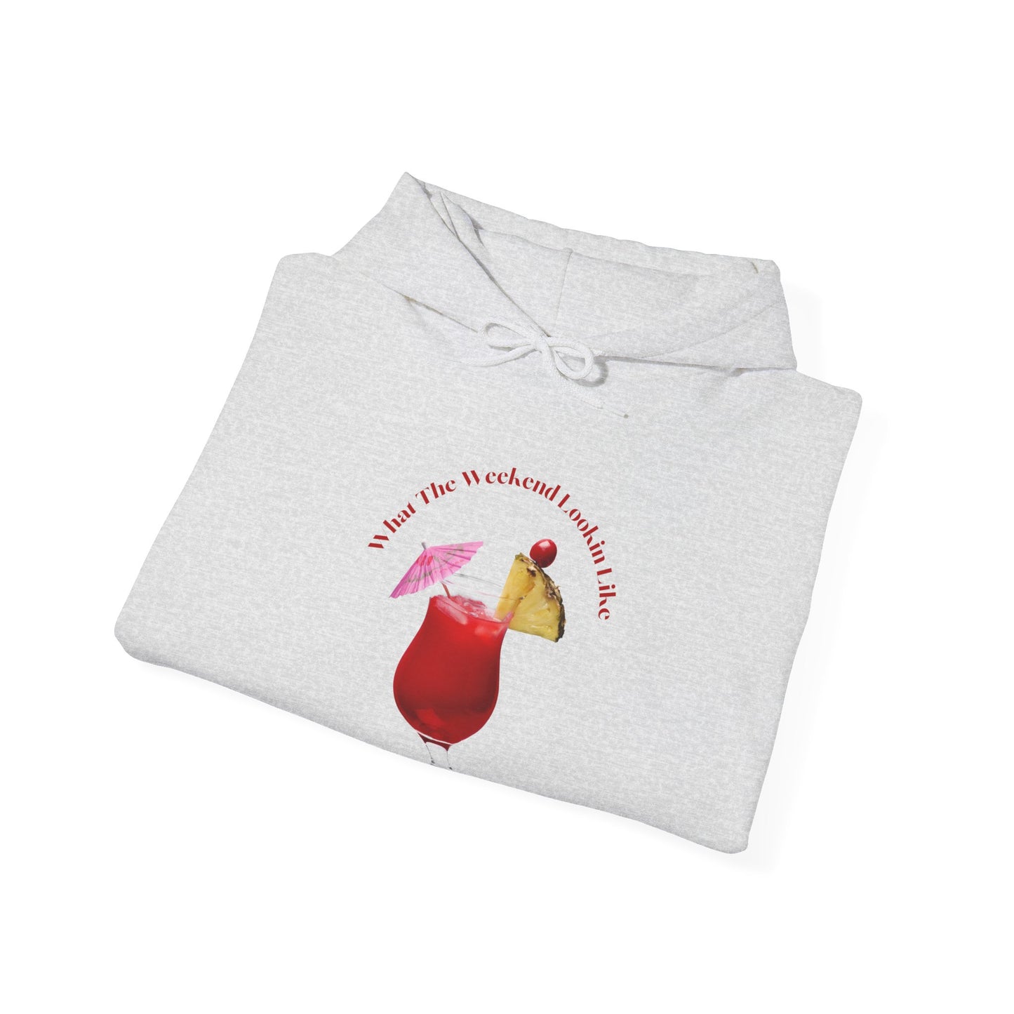 What The Weekend Looking Like Unisex Heavy Blend Hooded Sweatshirt Weekend Shirt Drink Party Toast Pullover Sweater