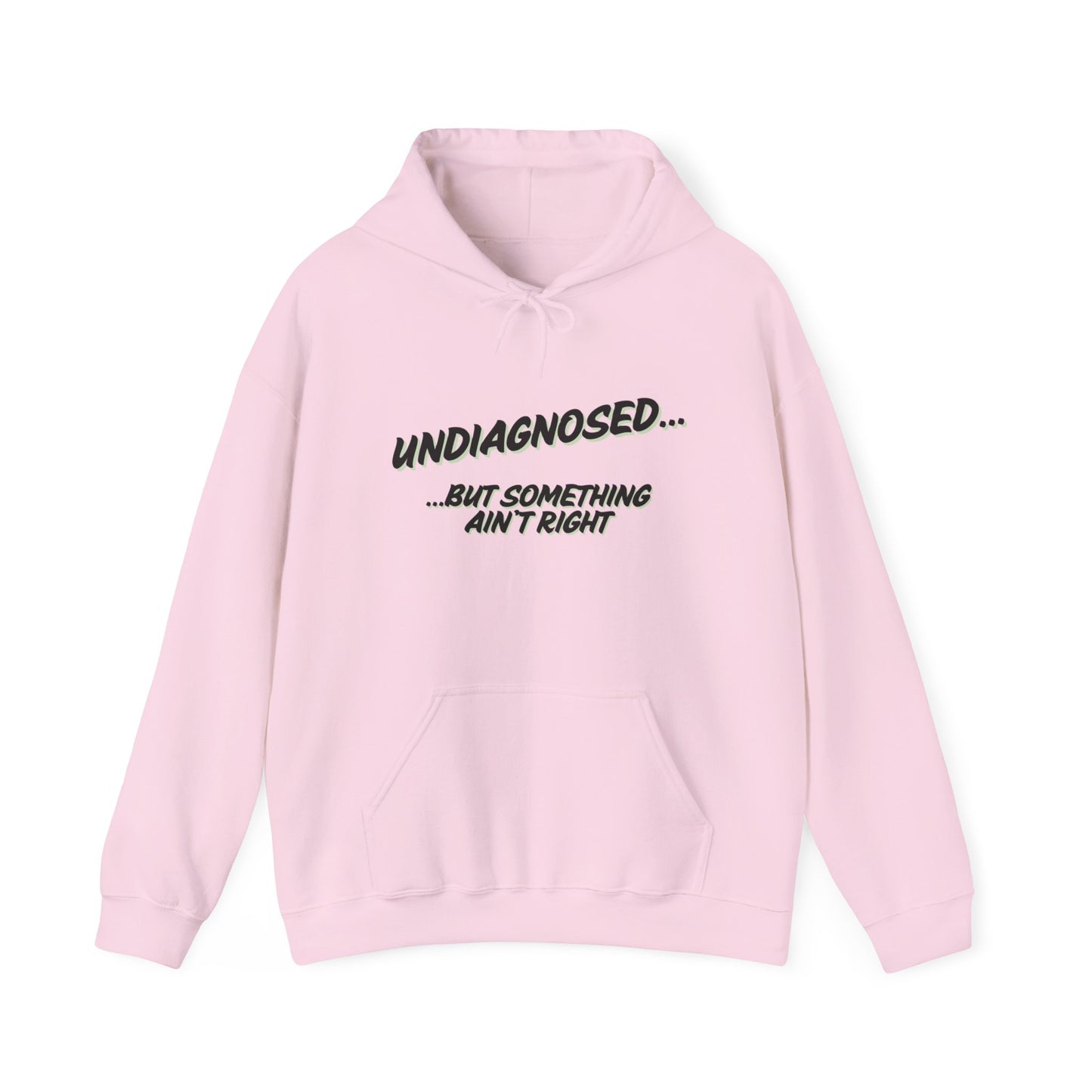 UnDiagnosed But Something Ain't Right Unisex Heavy Blend™ Hooded Sweatshirt Mental Health Funny Hoodie Pullover